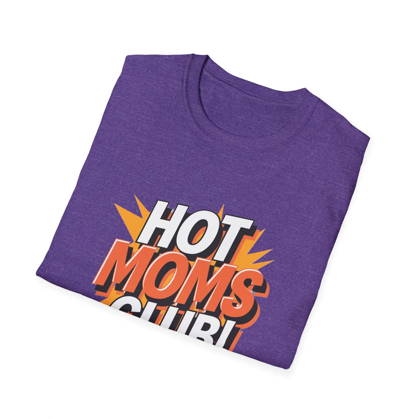 Hot Moms Club T-Shirt | Unisex Softstyle Tee, Gift for Moms, Mother's Day, Funny Family Shirt, Cute Casual Wear