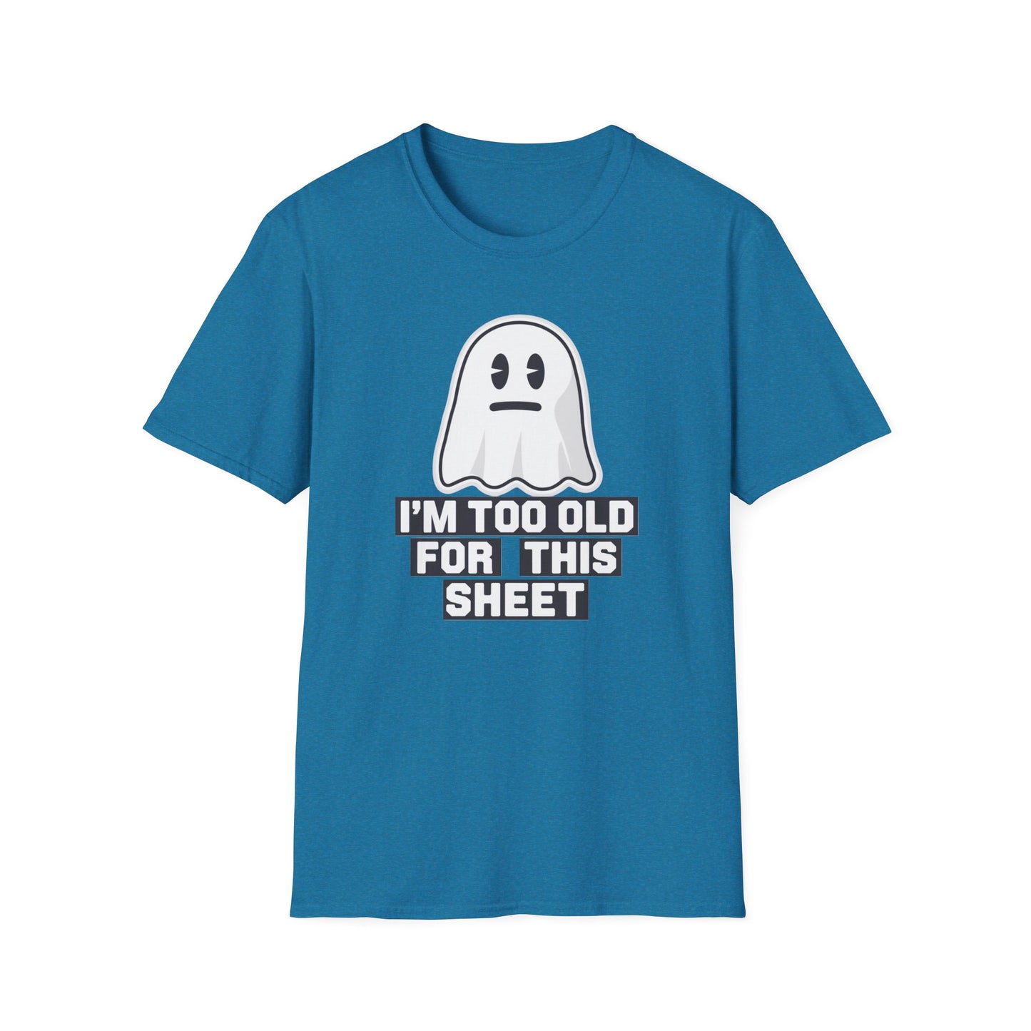 Funny Ghost T-Shirt, I'm Too Old for This Sheet Tee, Unisex Apparel, Halloween Costume, Gift for Adults, Casual Wear