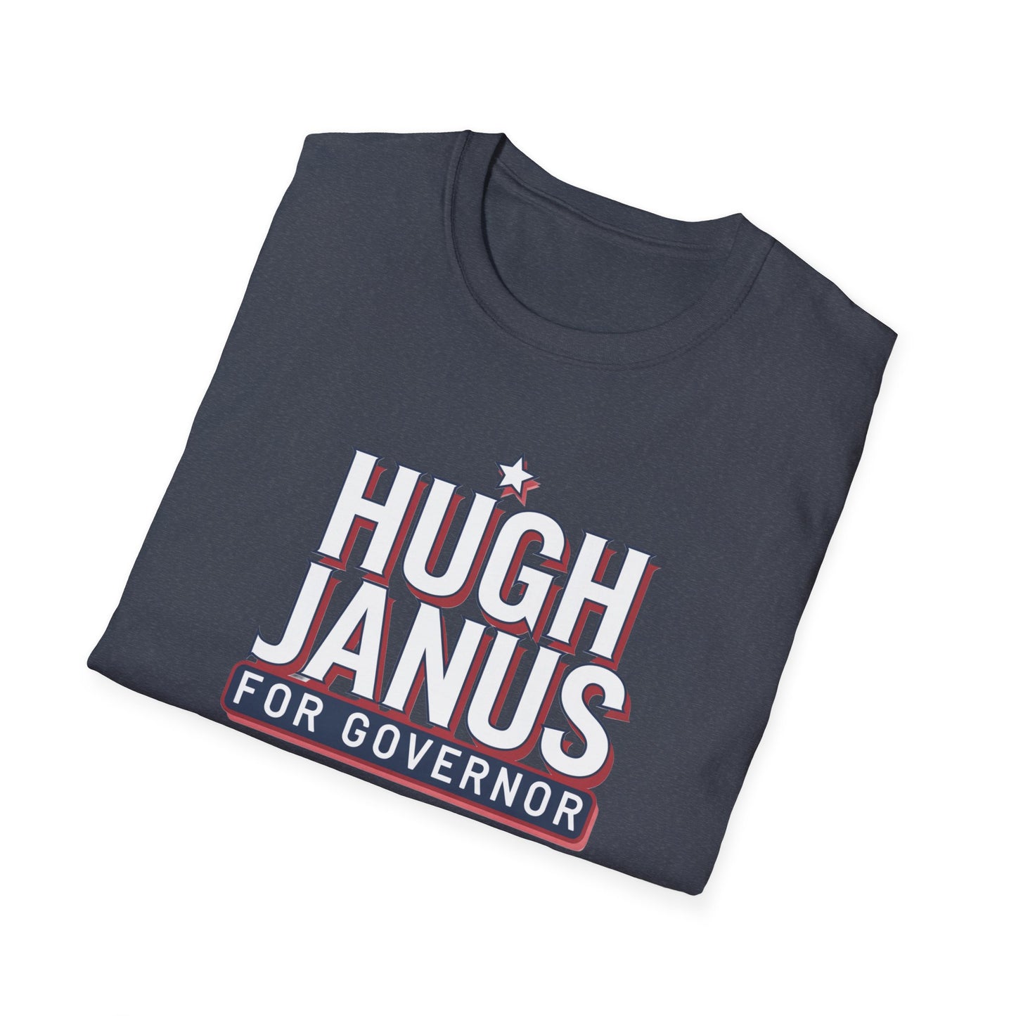 Funny Political T-Shirt - Hugh Janus for Governor, Unisex Softstyle Tee, Election Campaign Shirt, Gift for Voters, Political Humor Top