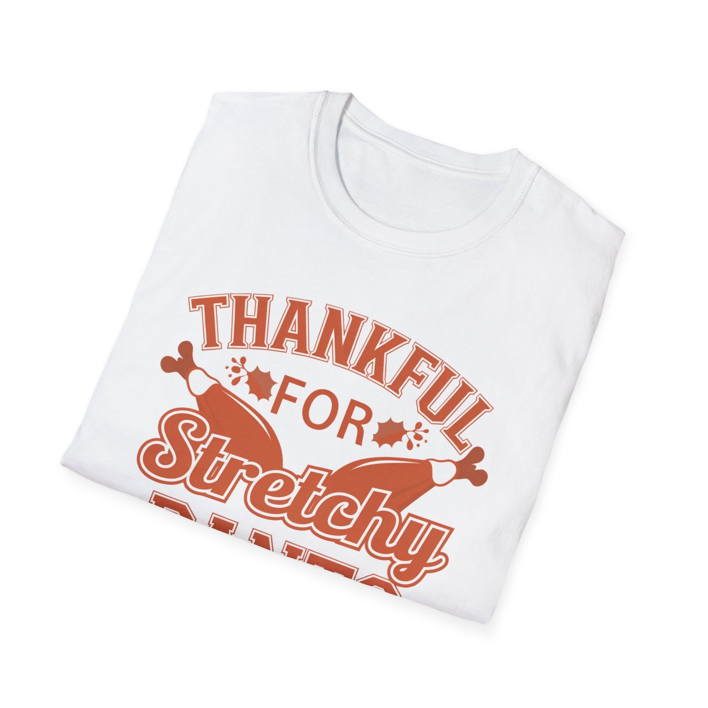 Thankful for Stretchy Pants Unisex Softstyle T-Shirt - Perfect for Thanksgiving & Casual Outings