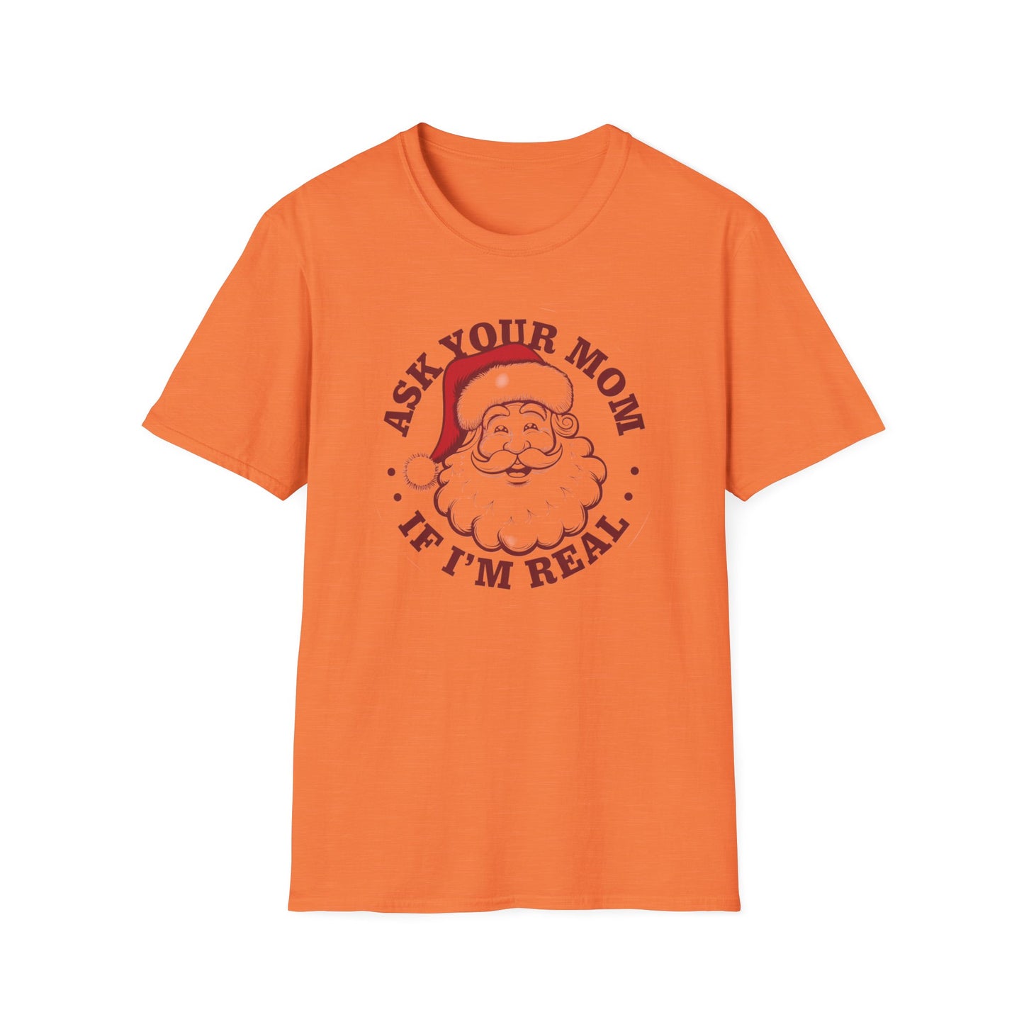 Santa Claus Humor T-Shirt, Funny Holiday Tee, Christmas Gift, Unisex Graphic Shirt, Ask Your Mom If I'm Real