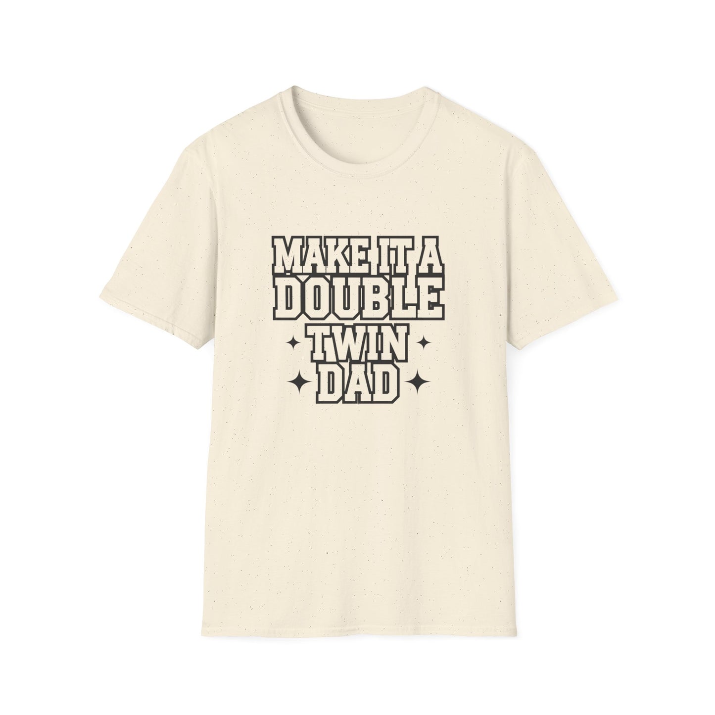 Make It a Double Twin Dad T-Shirt | Unisex Softstyle Tee for Celebrating Fathers