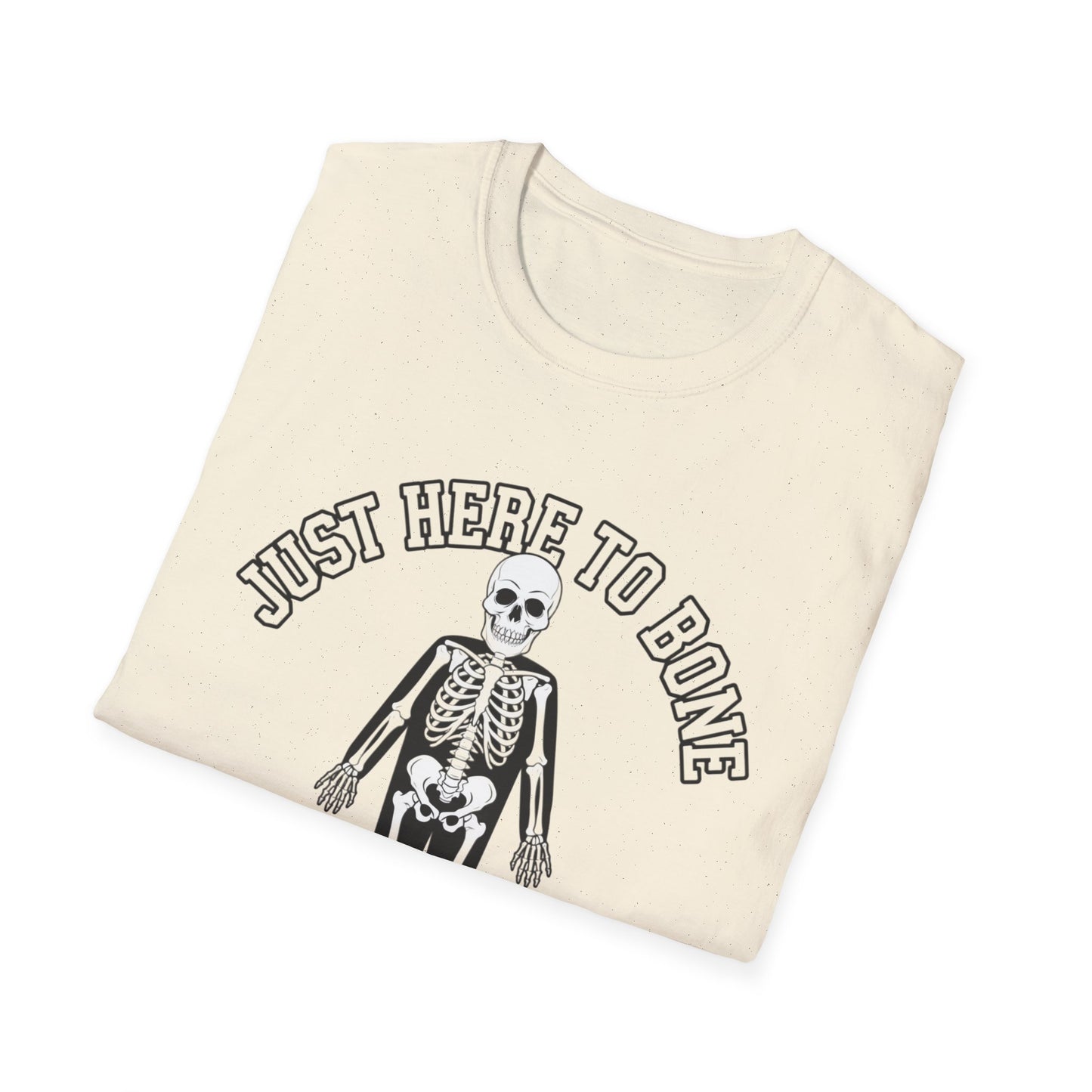 Just Here to Bone T-Shirt | Unisex Skeleton Tee, Halloween Shirt, Funny Graphic Tee, Casual Wear, Gift for Friends