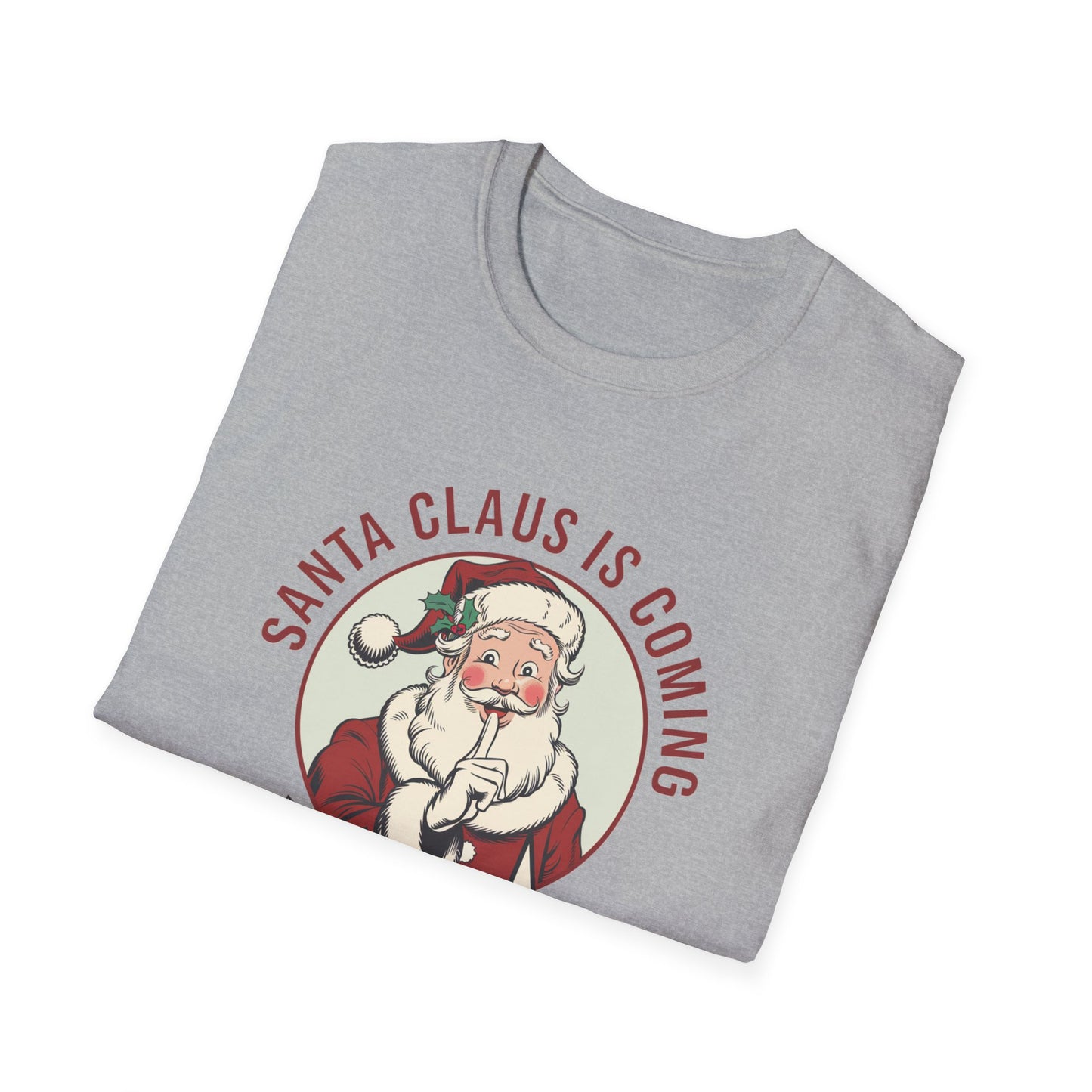 Santa Claus Is Coming Unisex T-Shirt, Funny Christmas Tee, Holiday Gift, Christmas Apparel, That's What She Said Shirt