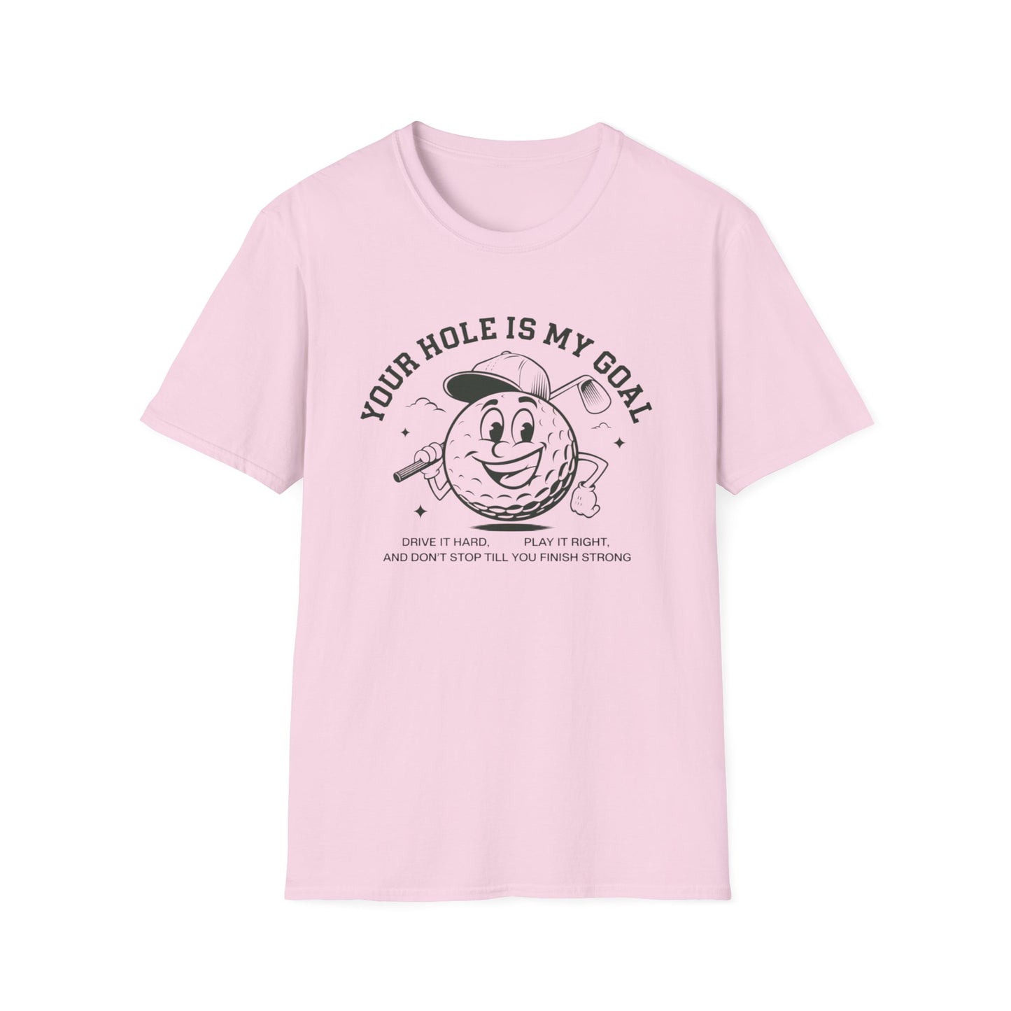 Funny Golf T-Shirt - "Your Hole is My Goal" Unisex Softstyle Tee
