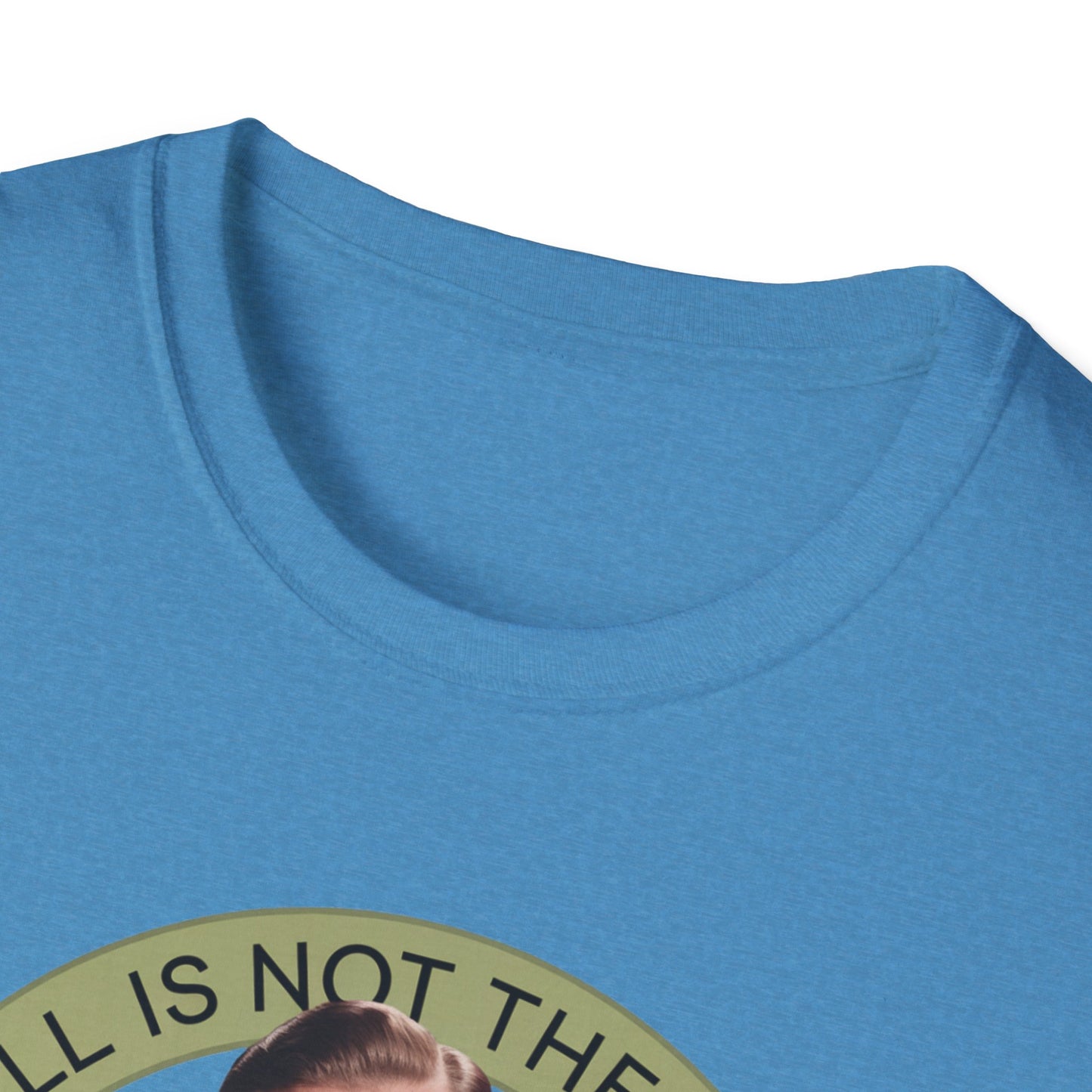 Funny Unisex T-Shirt - "The Ball Is Not The Problem, You Are"
