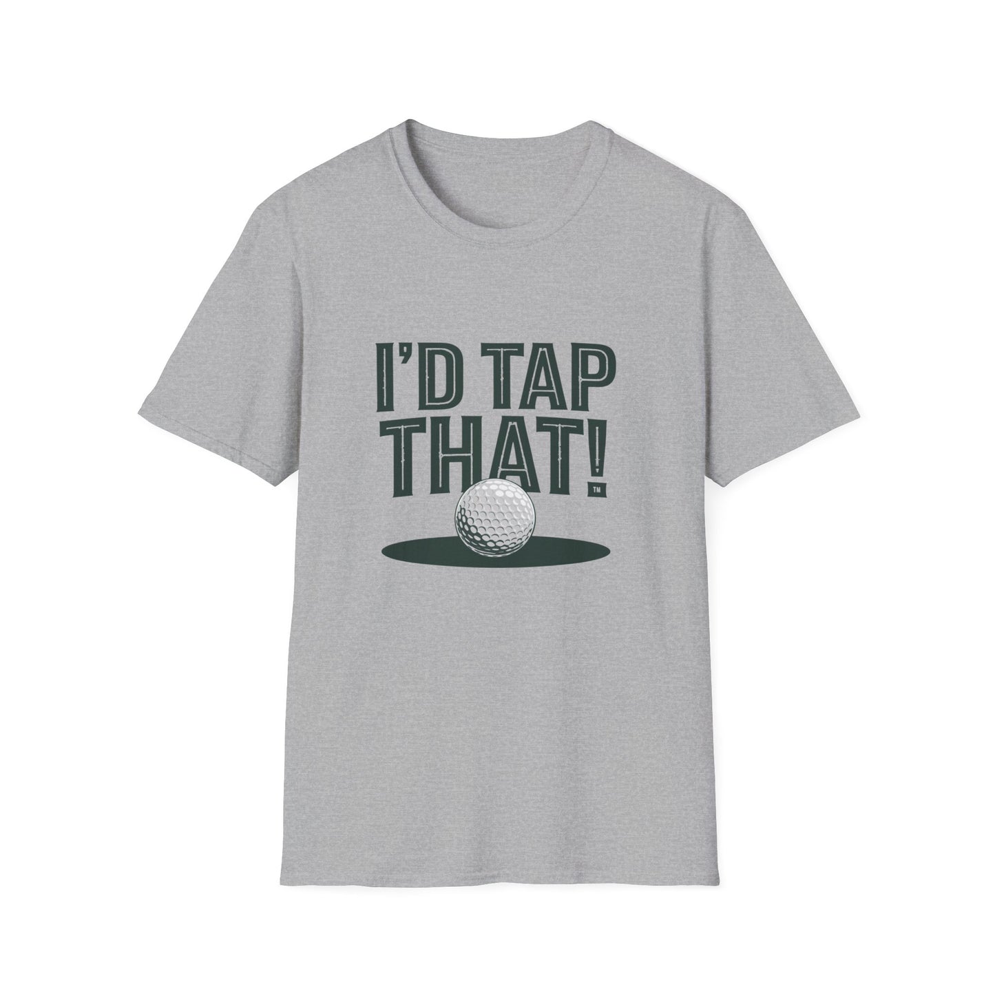 I'd Tap That Golf T-Shirt - Fun Unisex Softstyle Tee for Golf Lovers