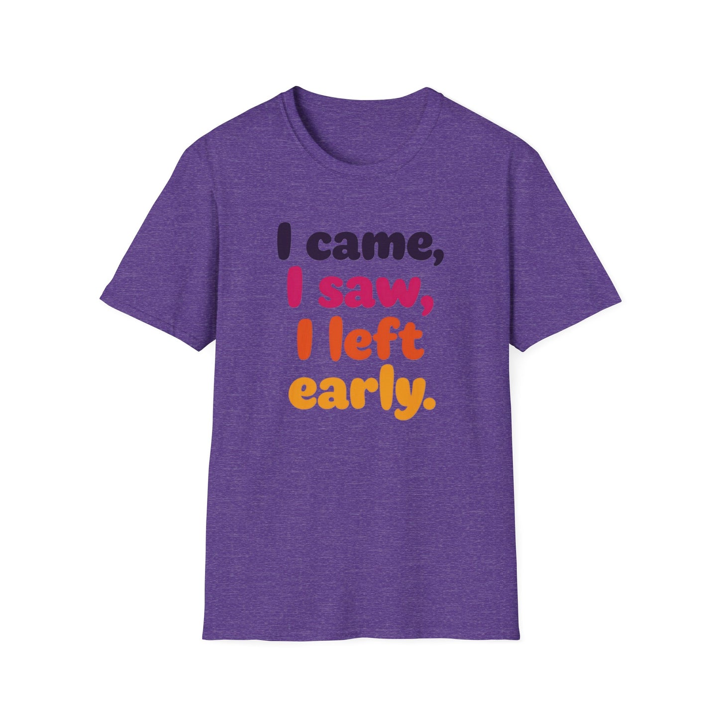 Funny Graphic Tee, I Came I Saw I Left Early Shirt, Casual T-Shirt, Unisex Humor Apparel, Gift for Friends