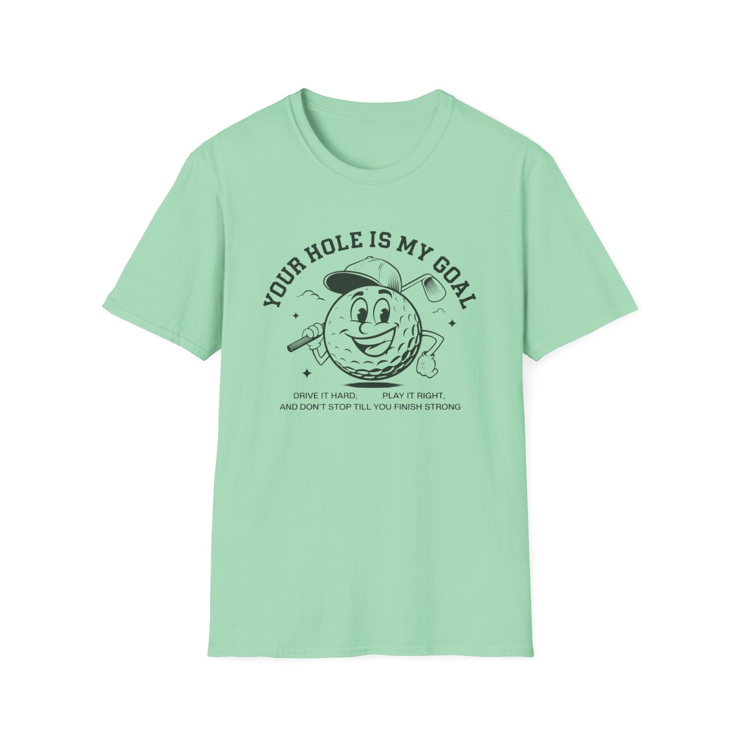 Funny Golf T-Shirt - "Your Hole is My Goal" Unisex Softstyle Tee