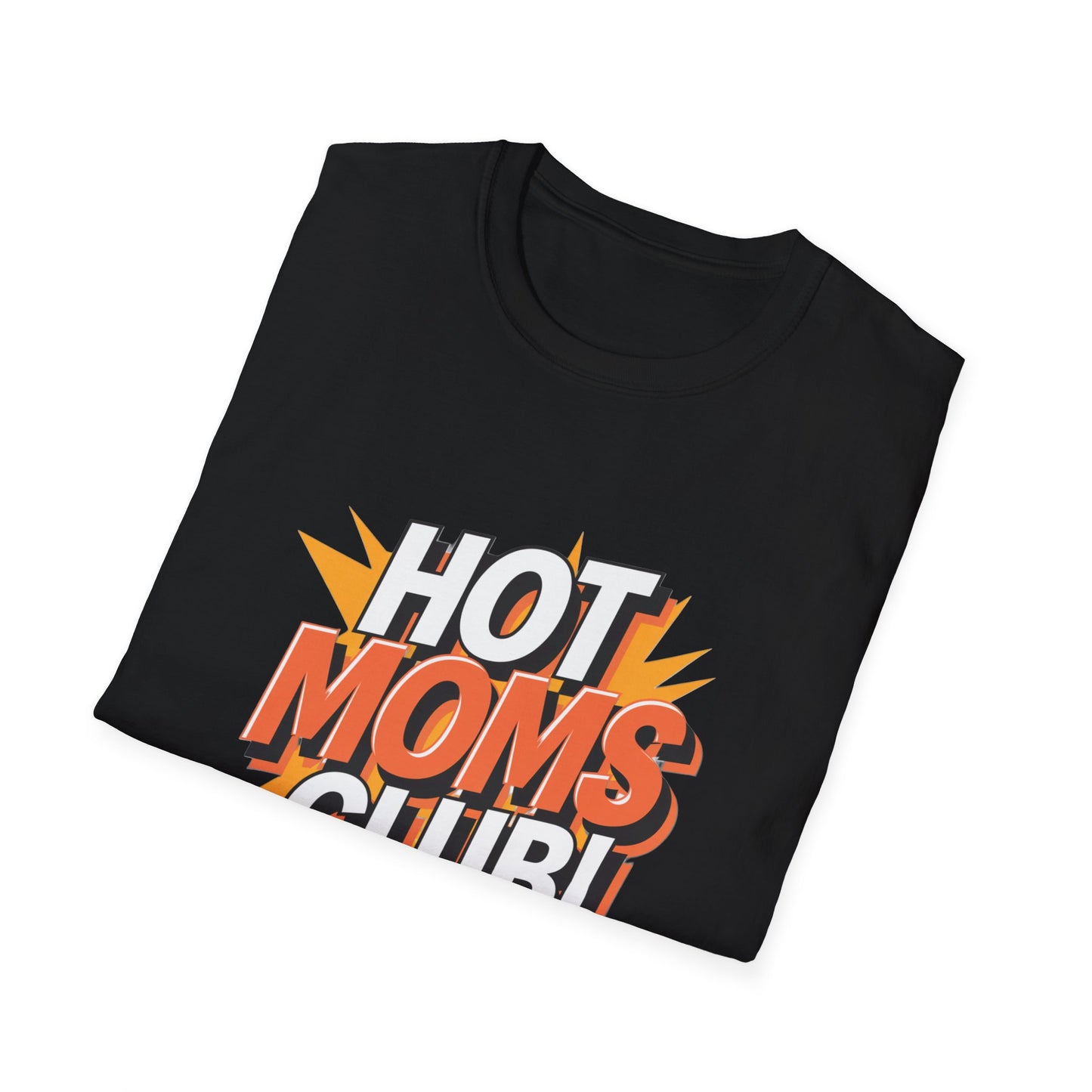 Hot Moms Club T-Shirt | Unisex Softstyle Tee, Gift for Moms, Mother's Day, Funny Family Shirt, Cute Casual Wear