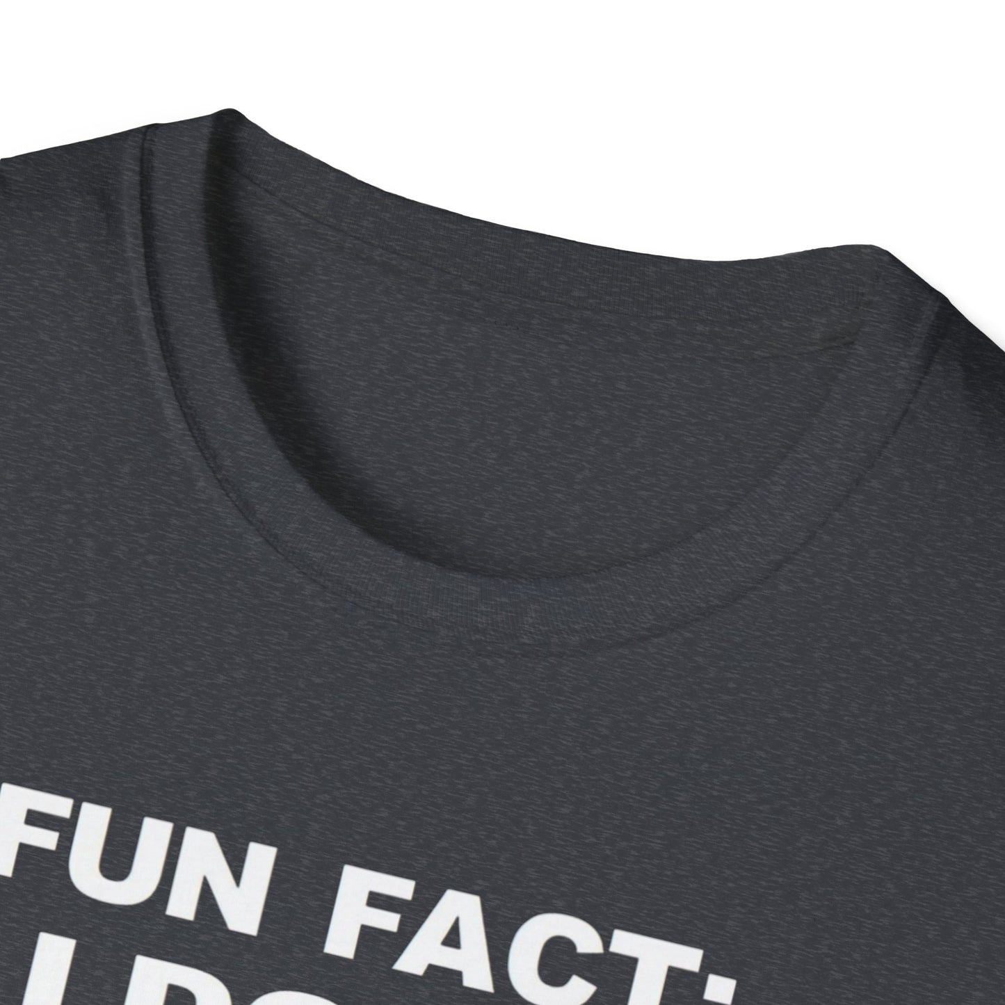 Casual Graphic Tee: Fun Fact I Don't Care, Comfy Shirt for Everyday Wear, Perfect Gift for Friends, Relaxed Style for Any Occasion