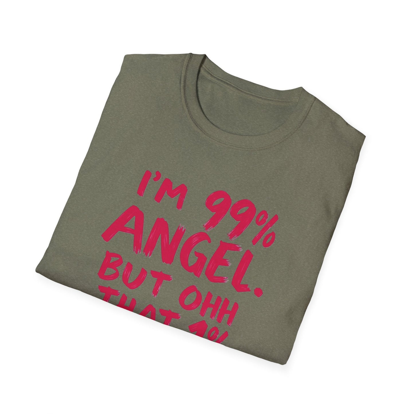 Humorous Graphic Tee, I'm 99% Angel But Ohh That 1%, Funny Gift, Casual Wear, Unique Birthday Shirt, Unisex Softstyle T-Shirt