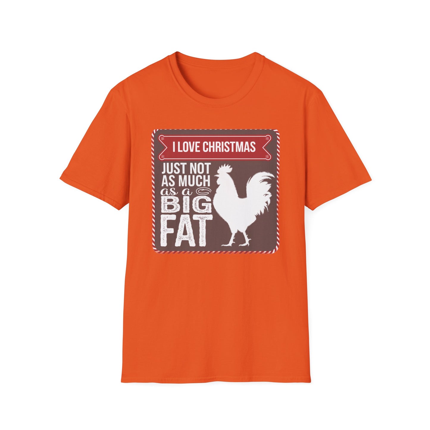 Funny Christmas T-Shirt - I Love Christmas Just Not as Much as a Big Fat Rooster, Holiday Gift, Novelty Tee, Festive Apparel, Humorous Shirt