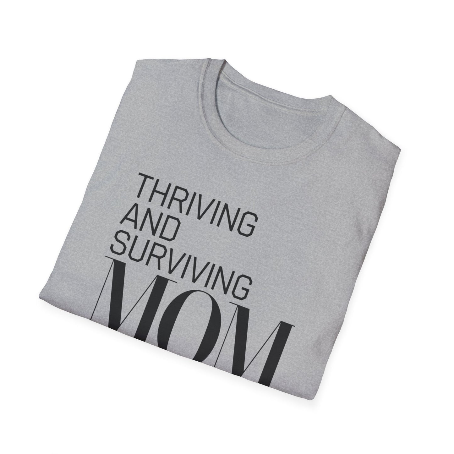 Mom Life Unisex T-Shirt | Thriving and Surviving Tee | Gift for Moms, Mother's Day, Parenting, Casual Wear, Birthday
