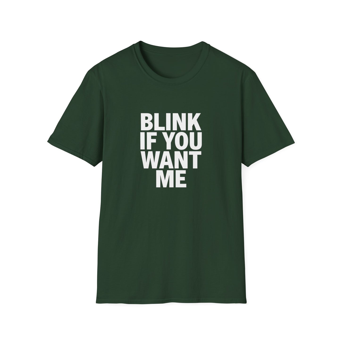 Unisex Softstyle T-Shirt - "Blink If You Want Me" - Trendy Casual Wear