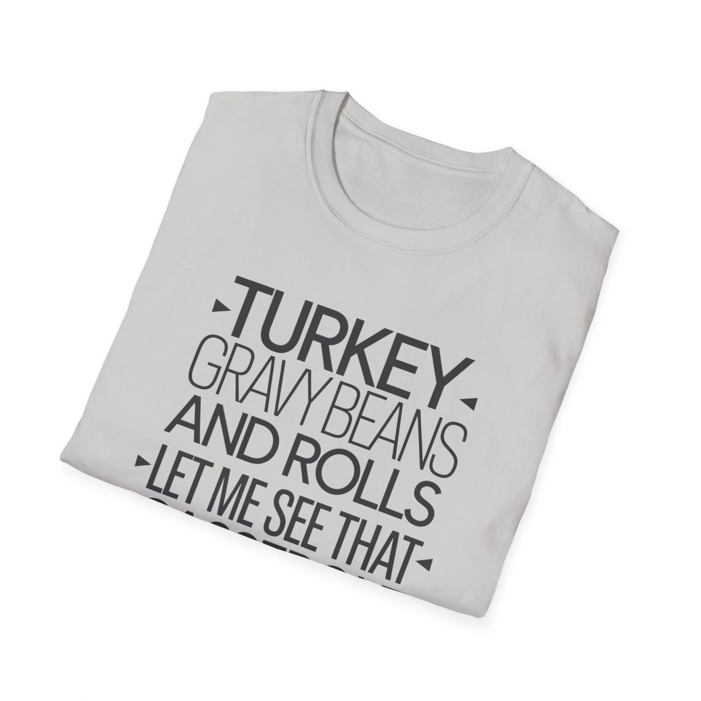 Thanksgiving Humor T-Shirt - "Turkey, Gravy, Beans, and Rolls"