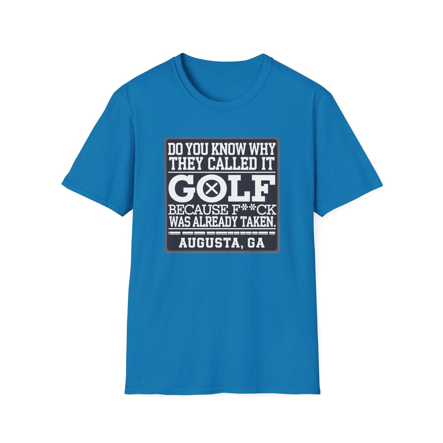 Funny Golf T-Shirt - "Do You Know Why They Called It Golf?" - Unisex Softstyle Tee
