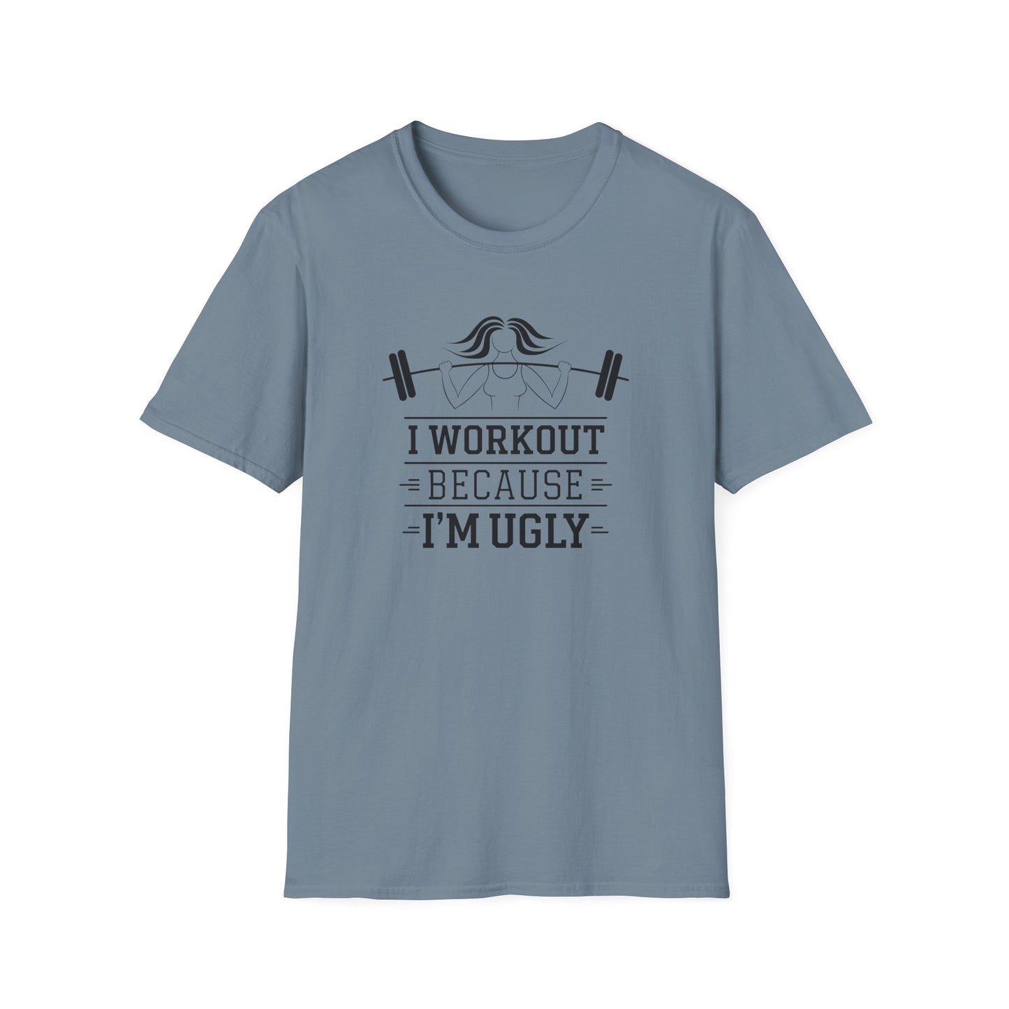 Funny Workout T-Shirt - 'I Workout Because I'm Ugly' - Unisex Softstyle Tee