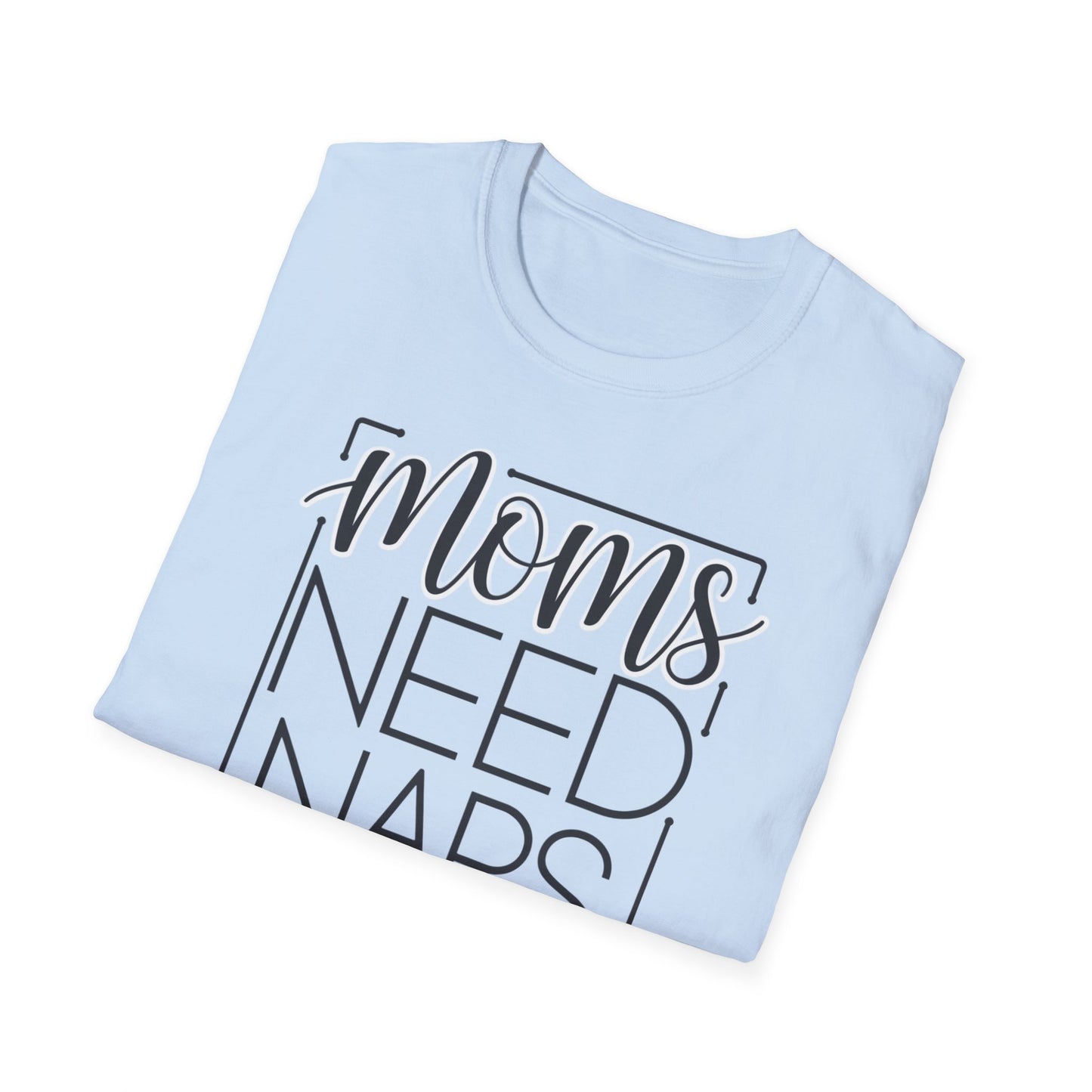 Moms Need Naps Too T-Shirt | Funny Mom Shirt, Gift for Mothers, Casual Tee, Relaxation Apparel, Mother's Day Gift