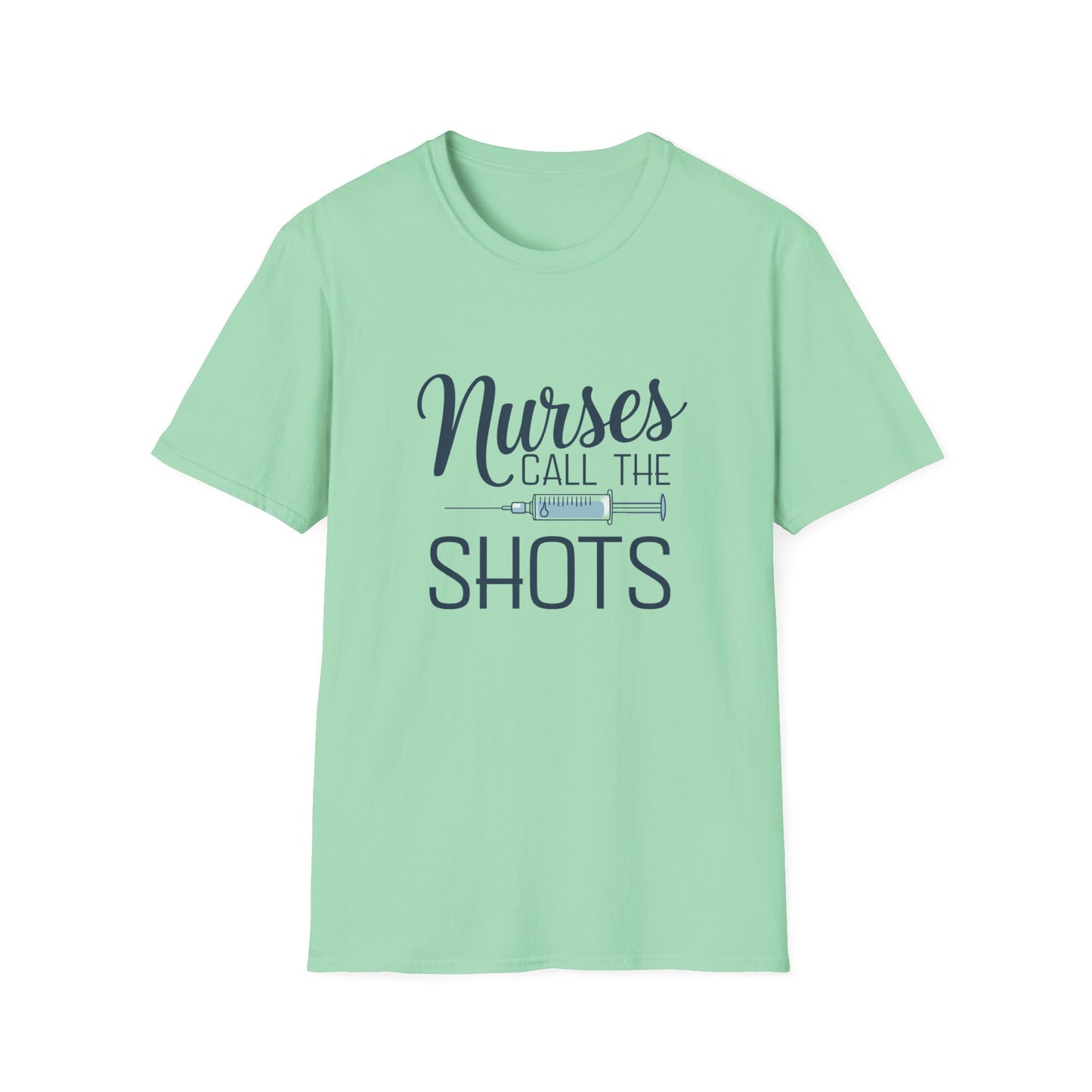 Fun Nurse T-Shirt - "Nurses Call the Shots" - Unisex Softstyle Tee for Healthcare Heroes