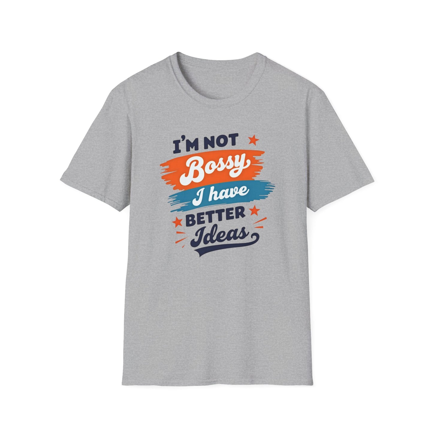 Stylish Unisex T-Shirt - Empowering Quote Design, Casual Wear, Gift for Bossy Friends, Funny Shirt, Everyday Outfit