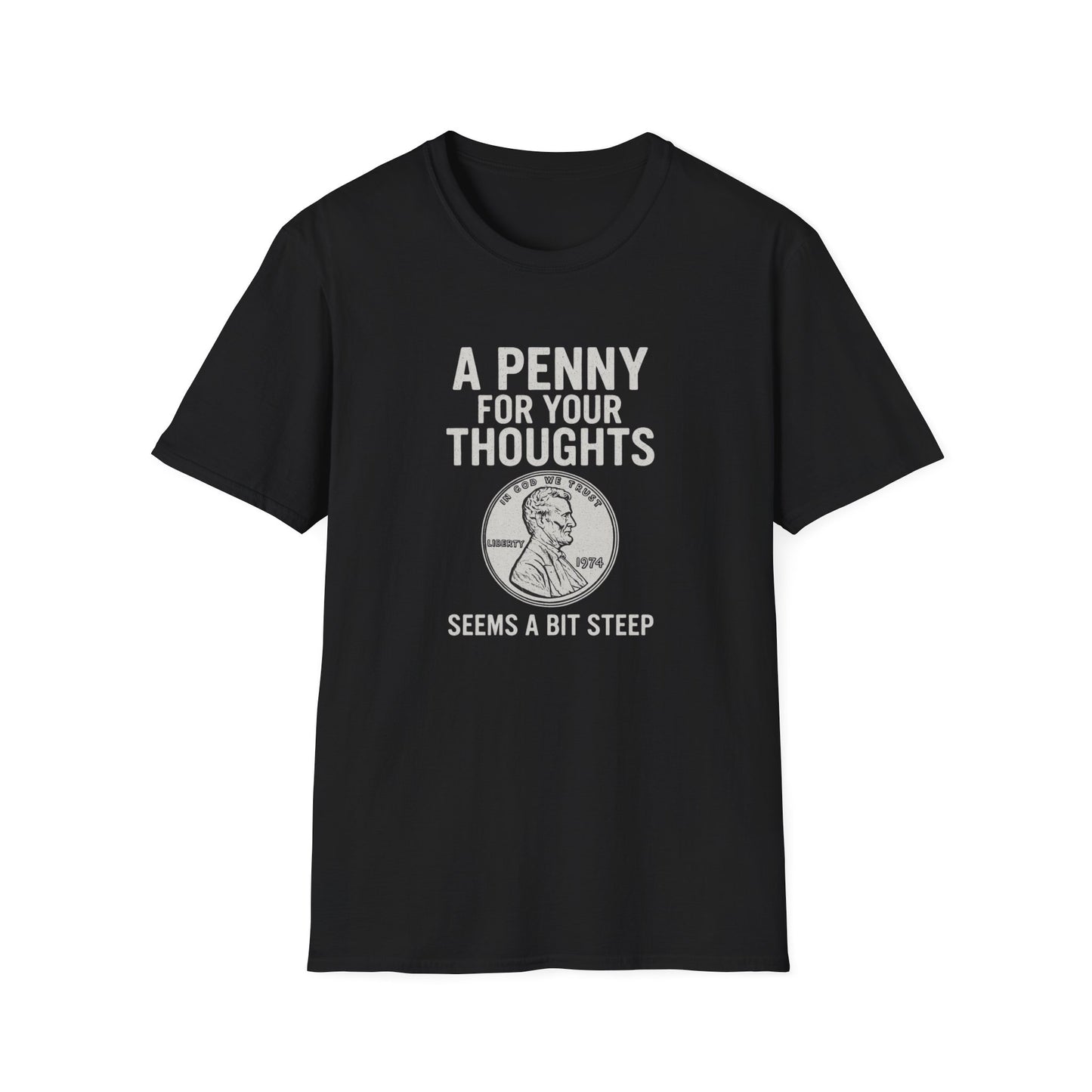 Funny Unisex Softstyle T-Shirt - 'A Penny for Your Thoughts'