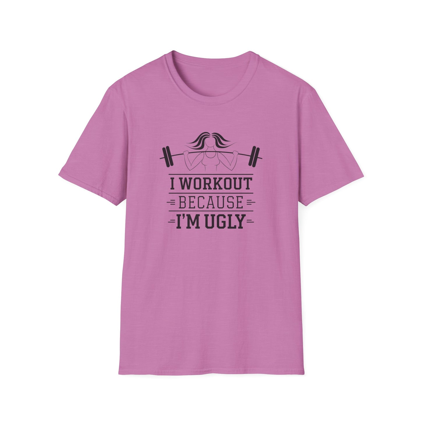 Funny Workout T-Shirt - 'I Workout Because I'm Ugly' - Unisex Softstyle Tee
