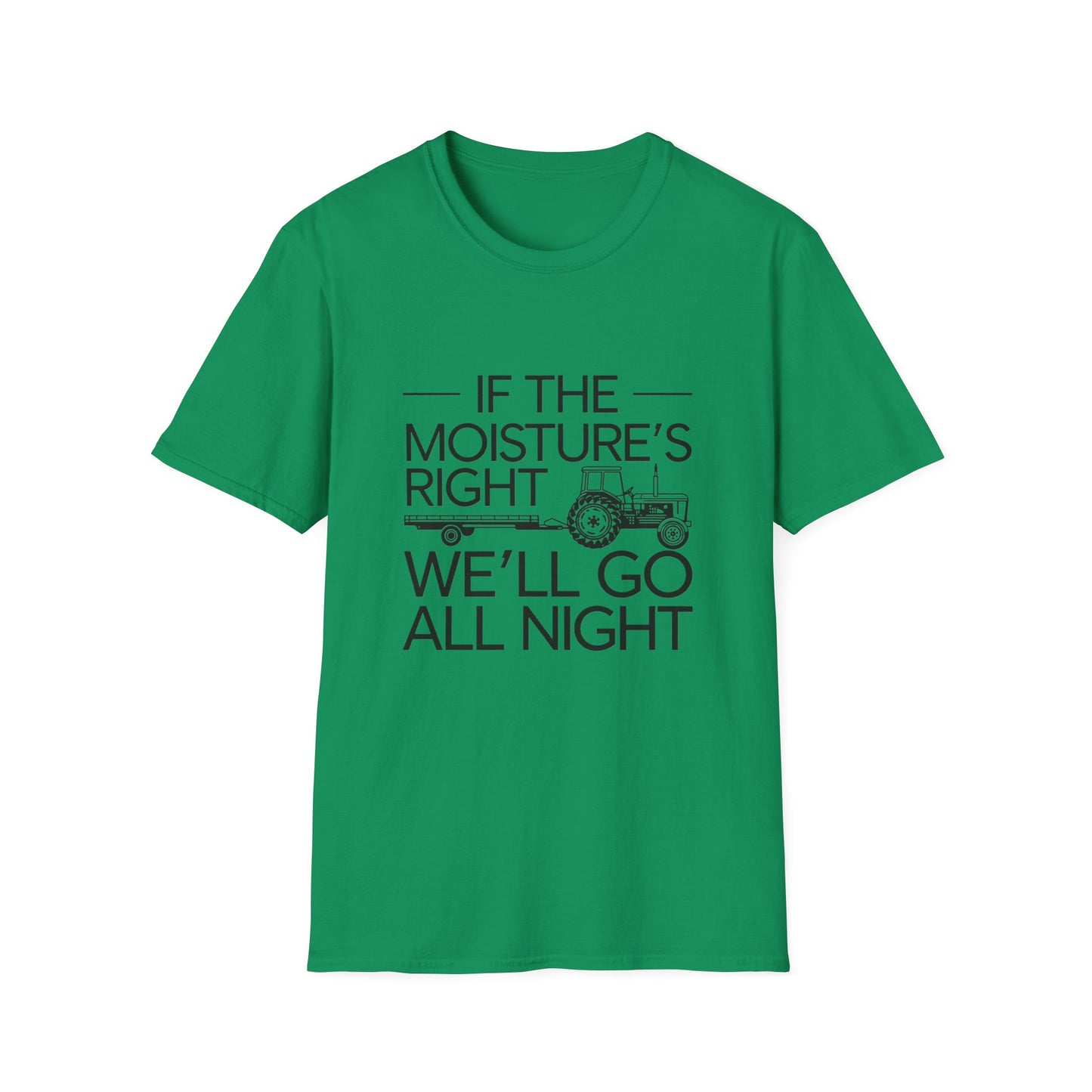 Funny Farm Life T-Shirt – 'If the Moisture's Right We'll Go All Night' – Unisex Softstyle Tee for Farm Lovers