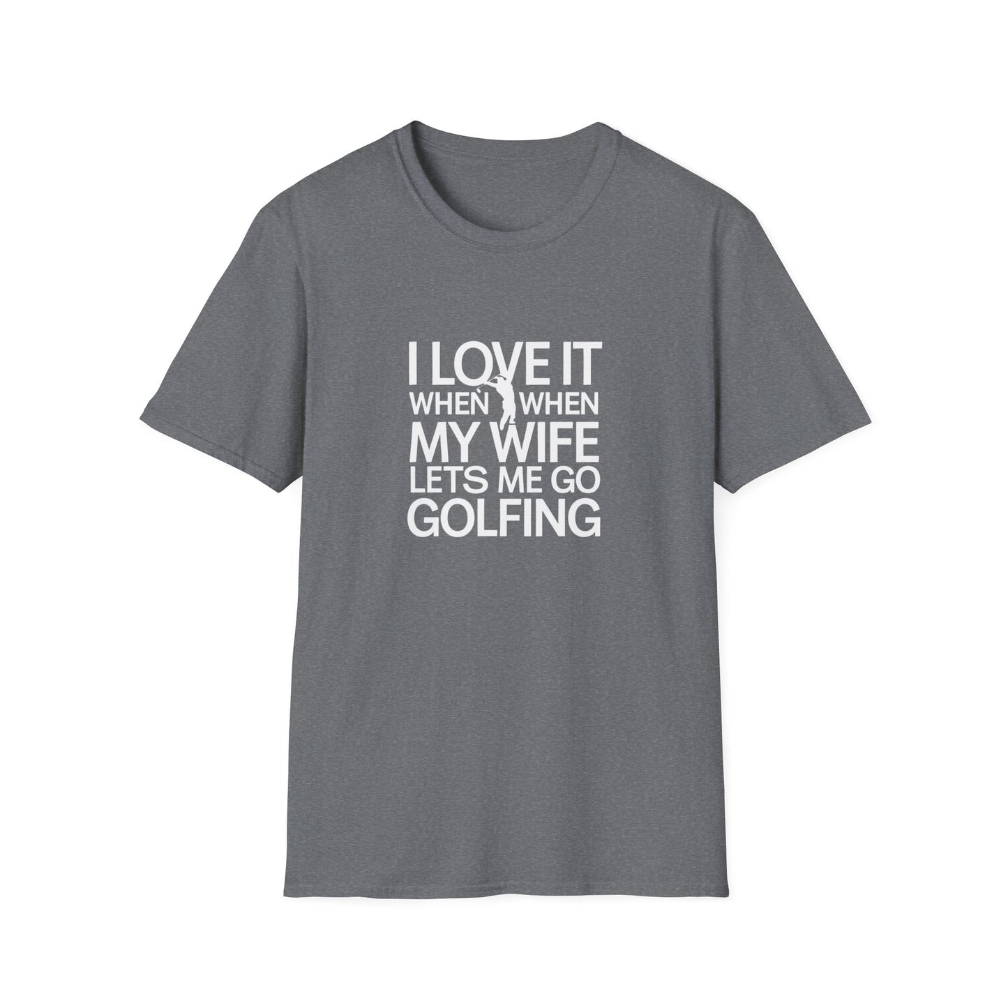 Funny Golfing T-Shirt: 'I Love It When My Wife Lets Me Go Golfing'