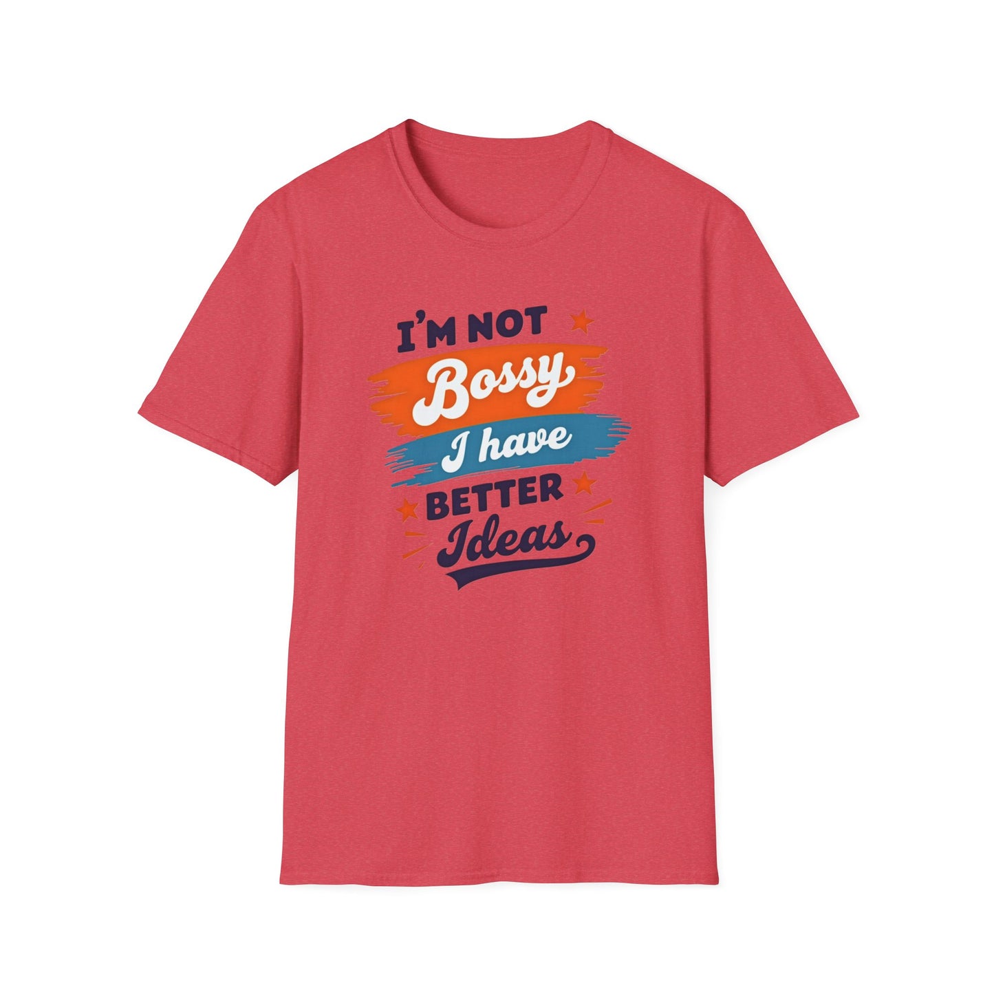 Stylish Unisex T-Shirt - Empowering Quote Design, Casual Wear, Gift for Bossy Friends, Funny Shirt, Everyday Outfit