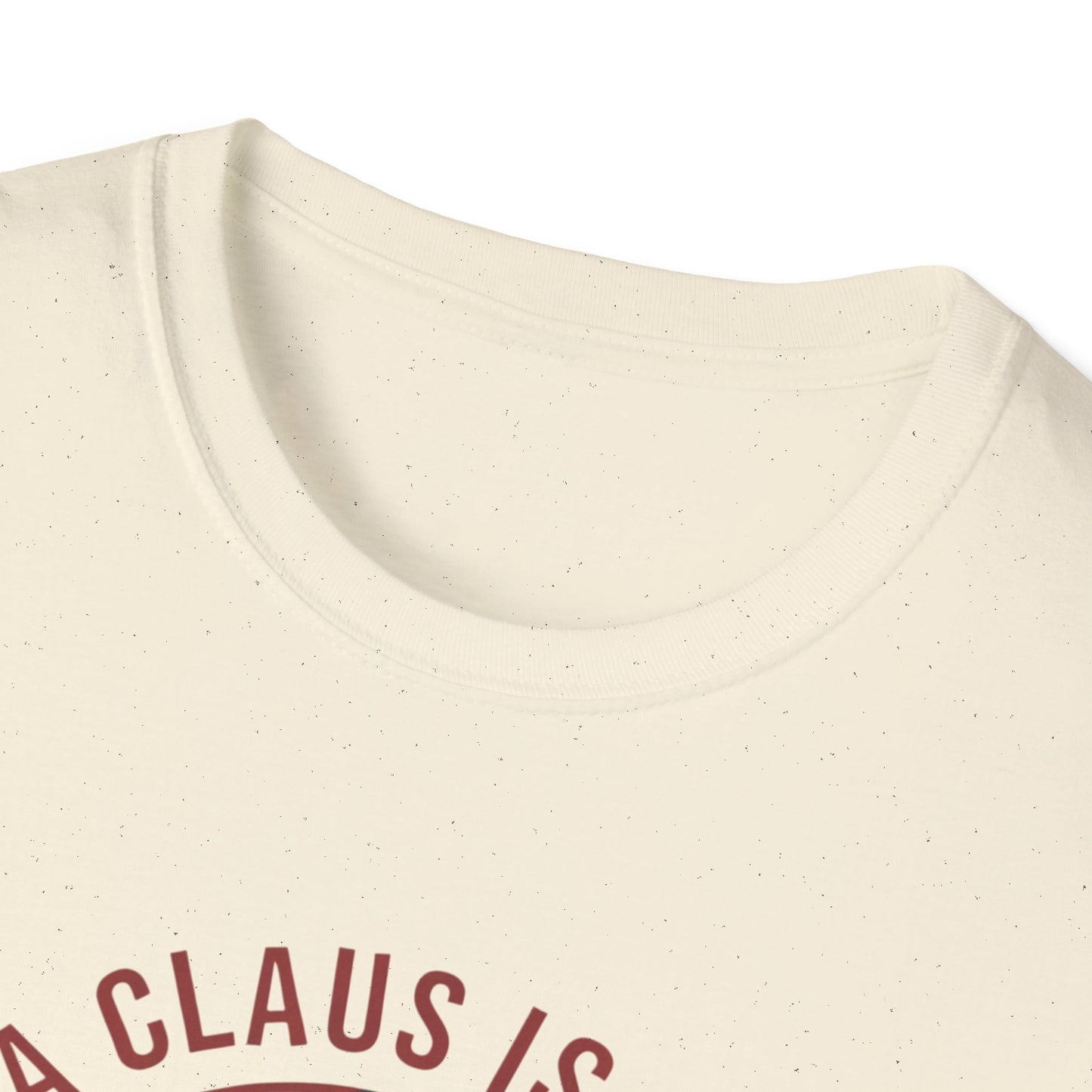 Santa Claus Is Coming Unisex T-Shirt, Funny Christmas Tee, Holiday Gift, Christmas Apparel, That's What She Said Shirt