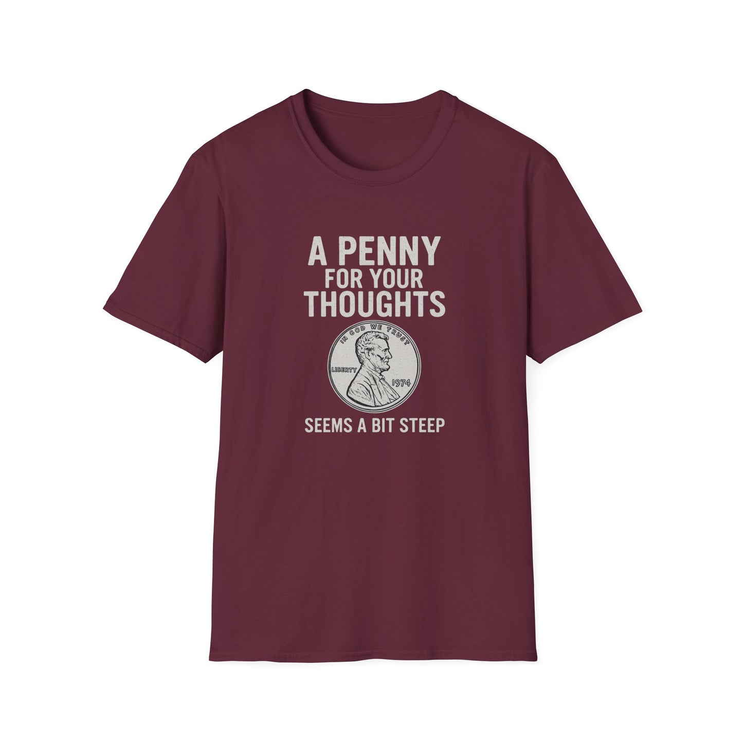 Funny Unisex Softstyle T-Shirt - 'A Penny for Your Thoughts'