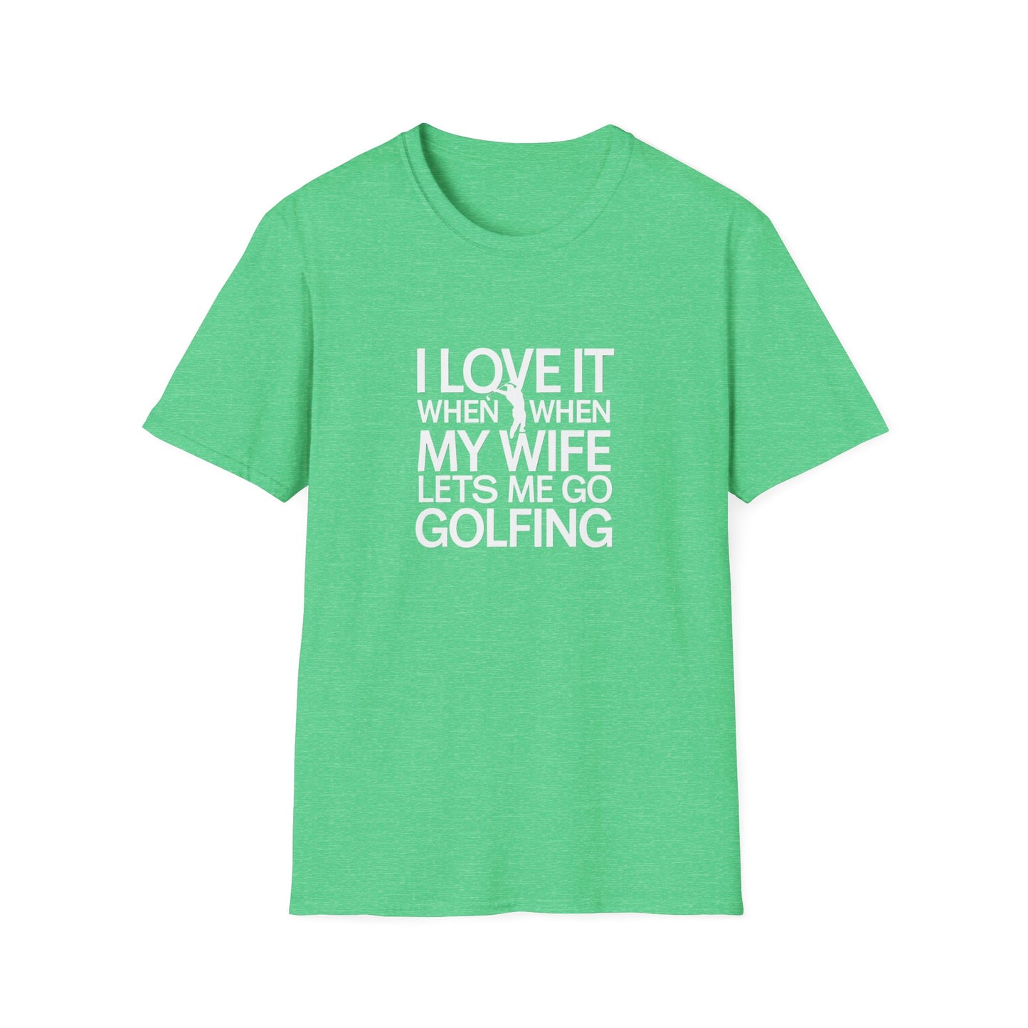 Funny Golfing T-Shirt: 'I Love It When My Wife Lets Me Go Golfing'