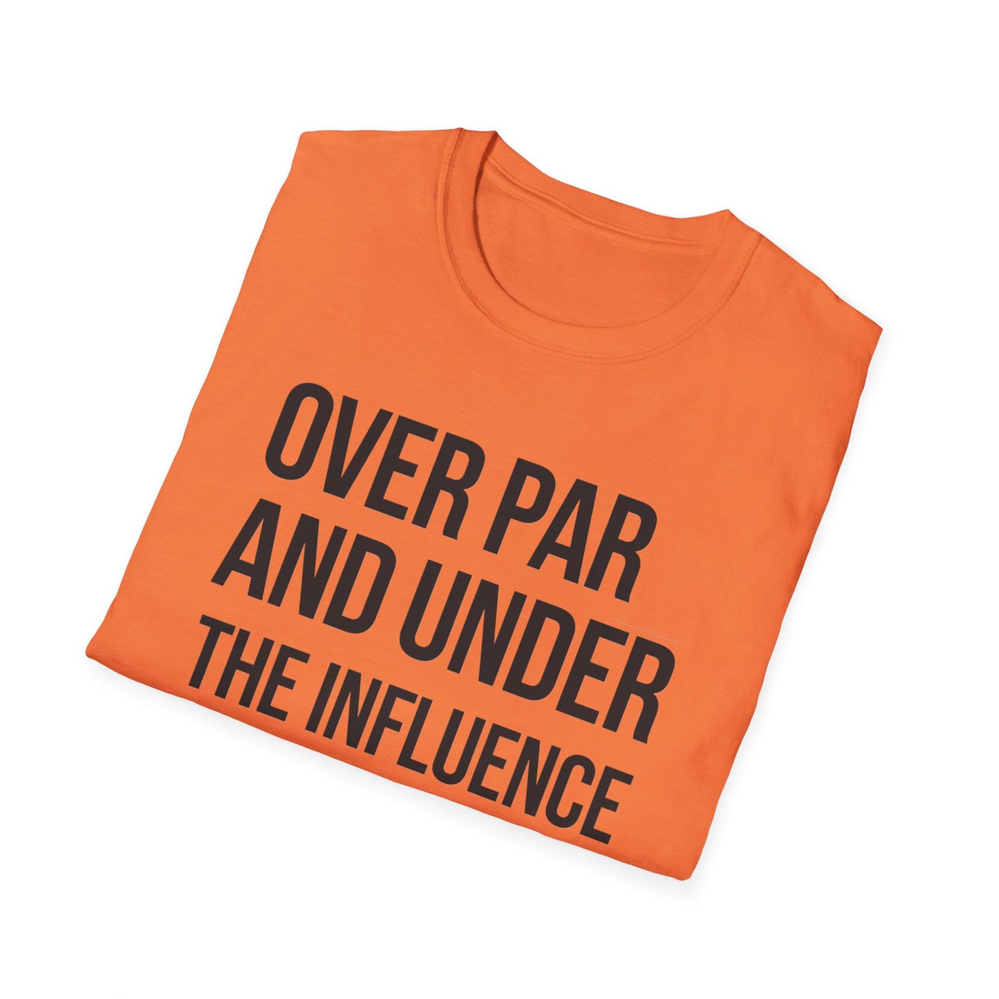 Over Par and Under the Influence Unisex Softstyle T-Shirt - Perfect for Golf Lovers and Party Enthusiasts