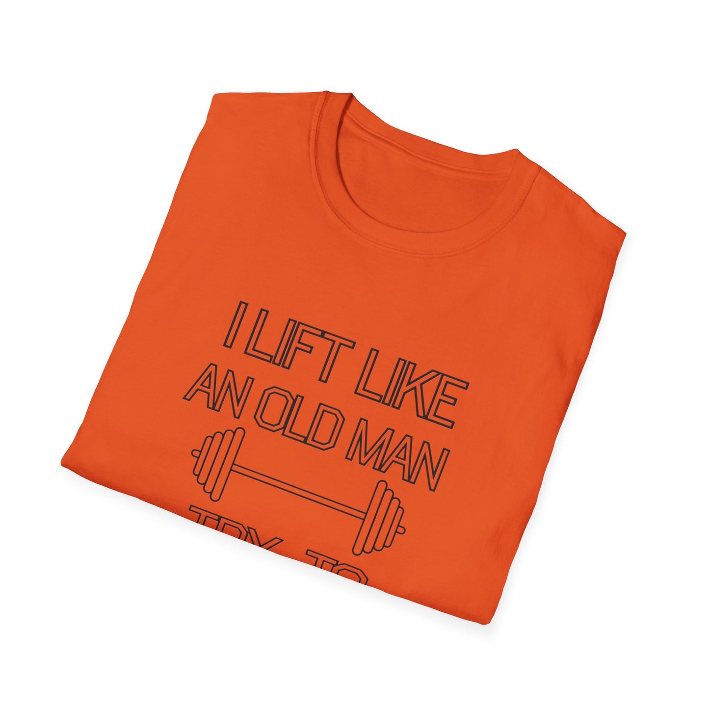 Funny Gym Motivation T-Shirt - "I Lift Like An Old Man, Try to Keep Up"