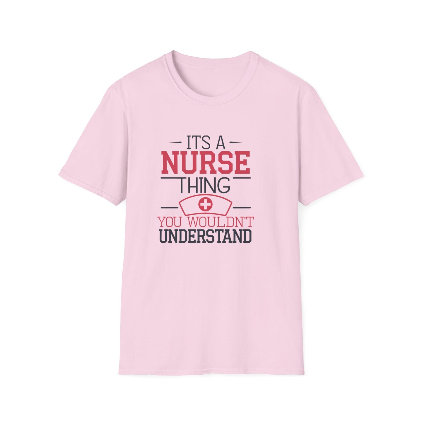 Funny Nurse T-Shirt - It's a Nurse Thing You Wouldn't Understand | Unisex Softstyle Tee