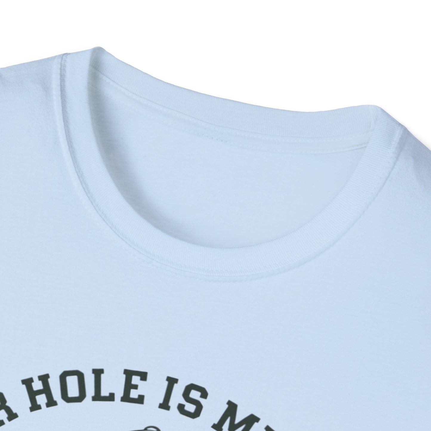 Funny Golf T-Shirt - "Your Hole is My Goal" Unisex Softstyle Tee