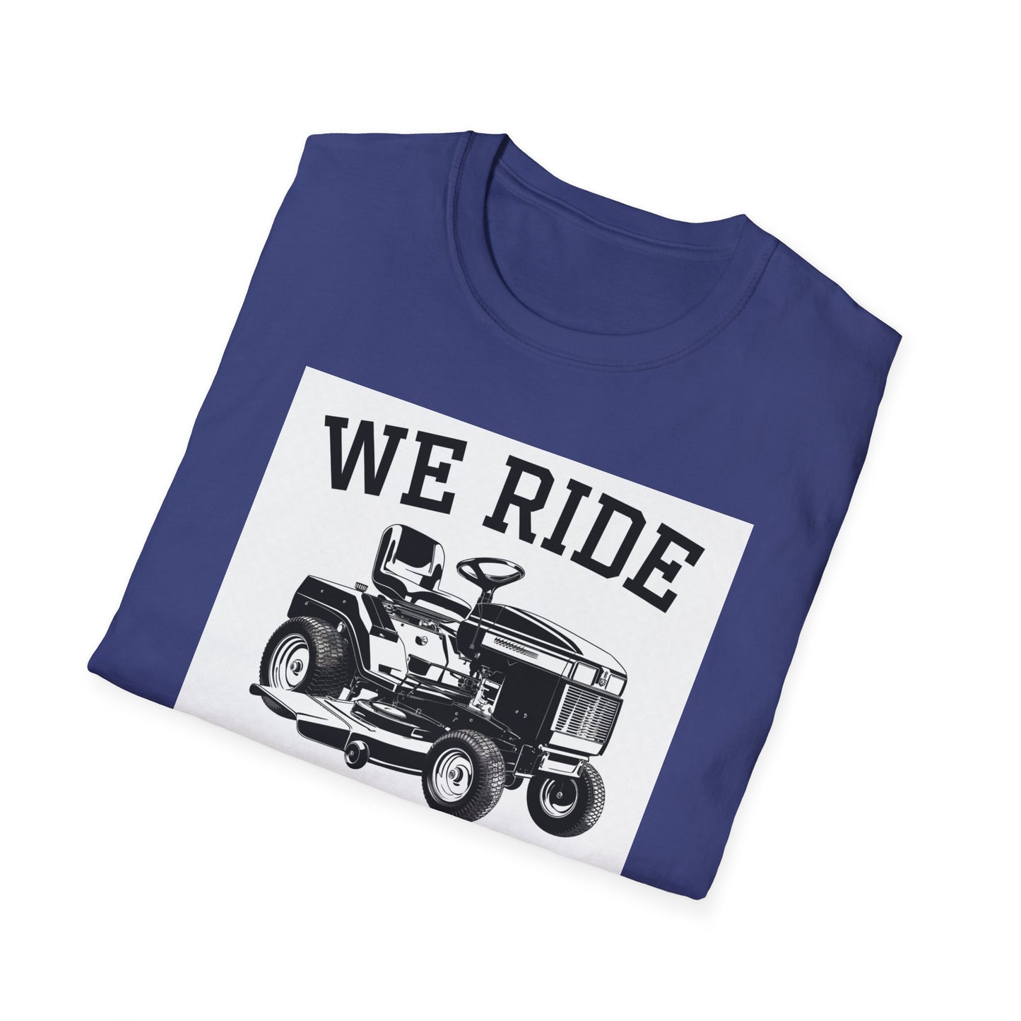 We Ride at Dawn Unisex Softstyle T-Shirt - Perfect for Lawn Care Enthusiasts
