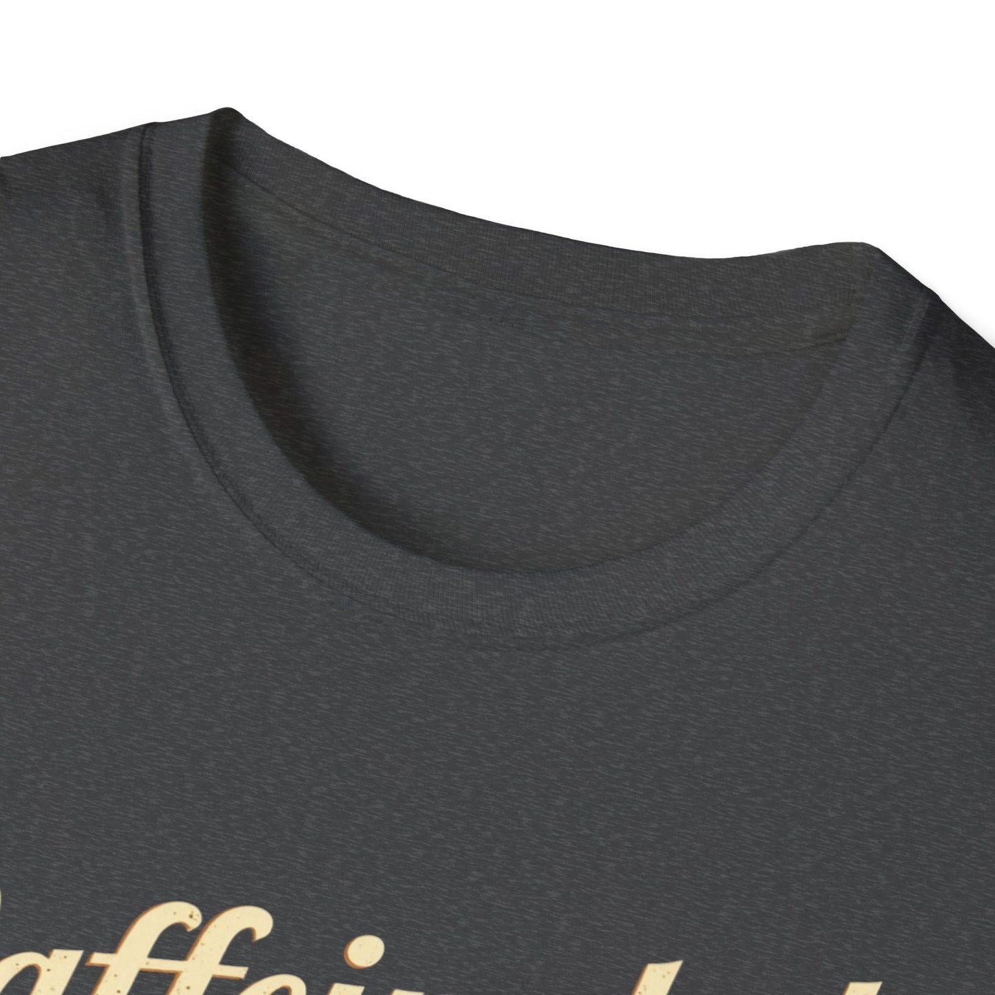 Caffeinated Unisex T-Shirt - Softstyle Casual Tee, Coffee Lover Gift, Daily Wear, Birthday Present, Relaxed Fit