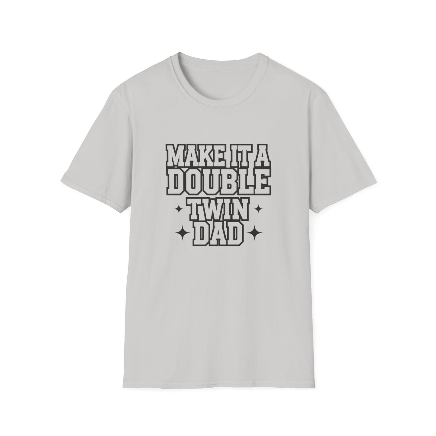 Make It a Double Twin Dad T-Shirt | Unisex Softstyle Tee for Celebrating Fathers