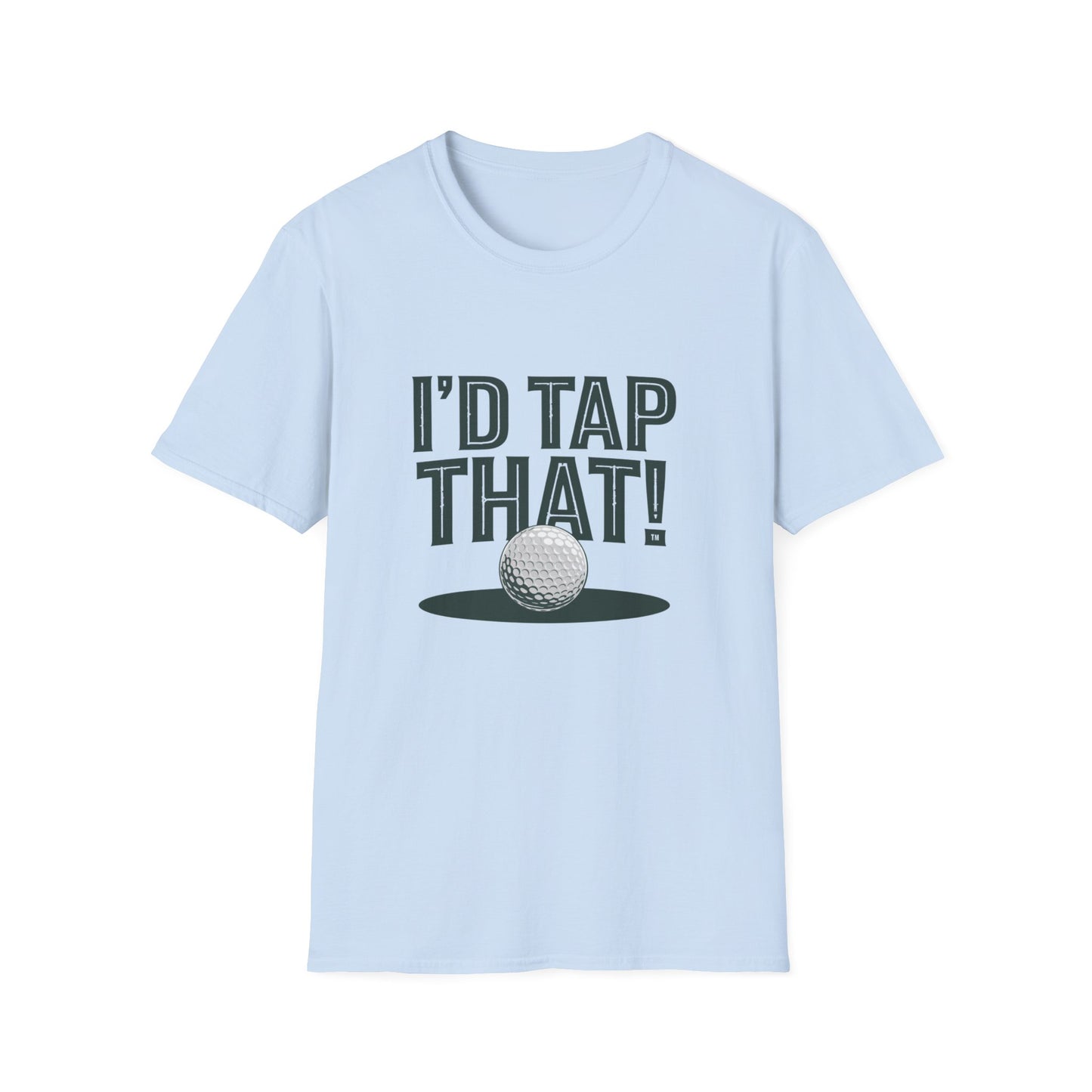 I'd Tap That Golf T-Shirt - Fun Unisex Softstyle Tee for Golf Lovers