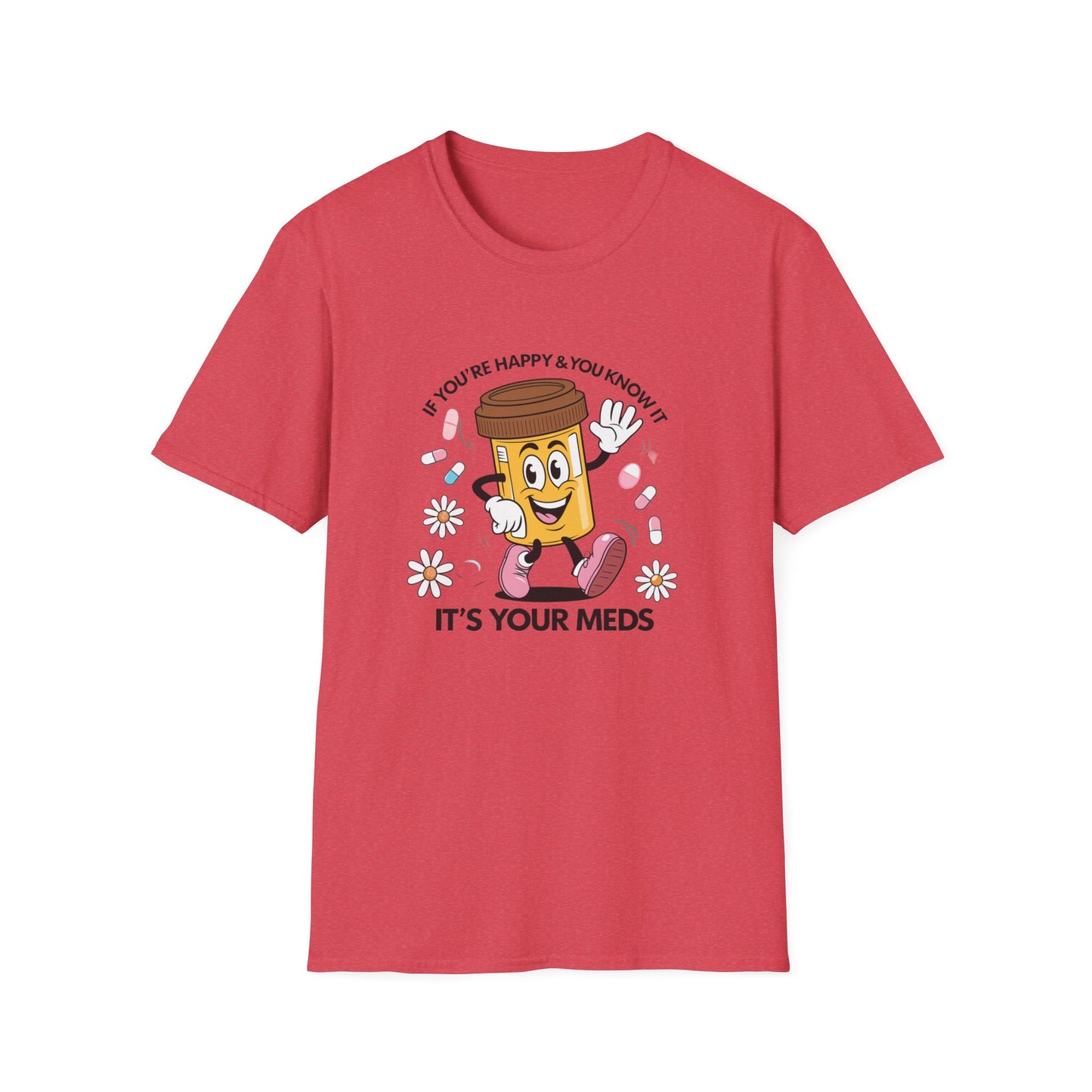 Funny Medication T-Shirt for Healthcare Workers - "It's Your Meds"