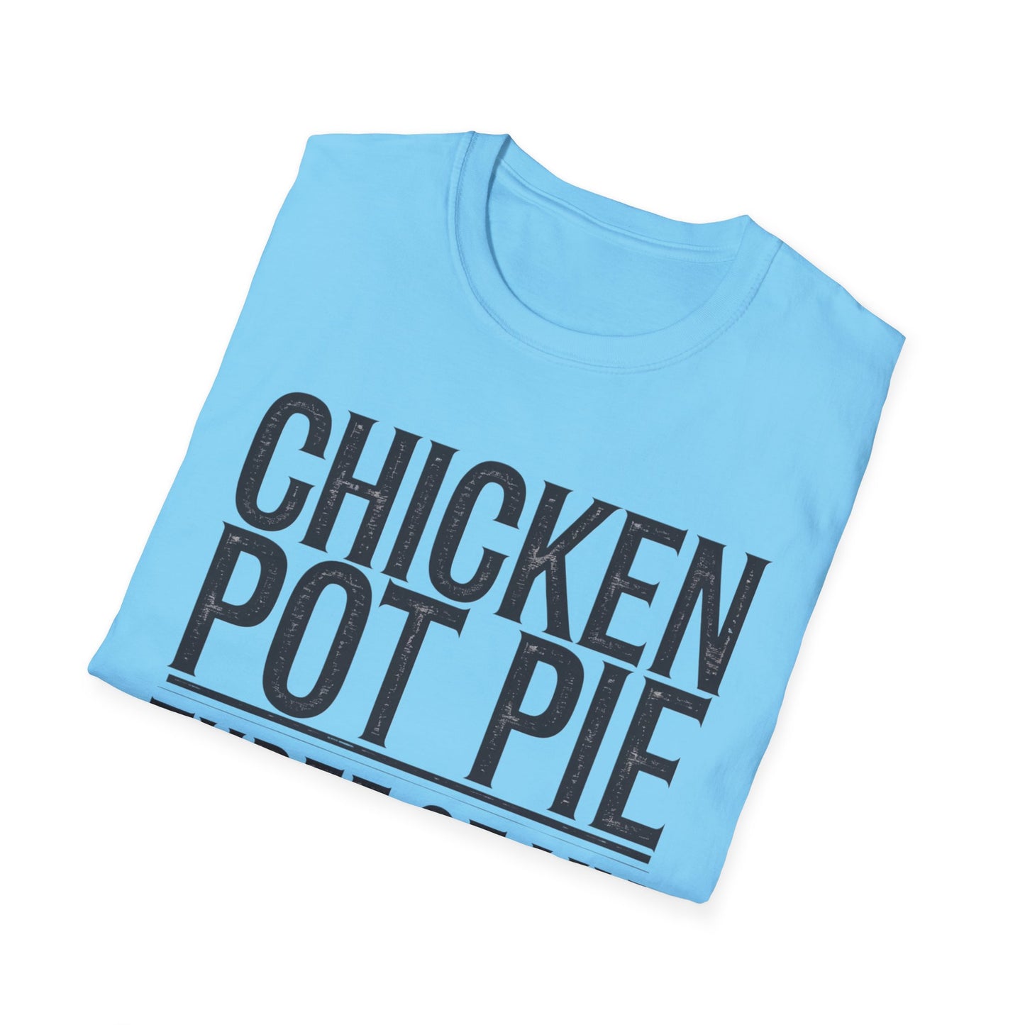 Funny Chicken Pot Pie Unisex Softstyle T-Shirt | Perfect for Food Lovers