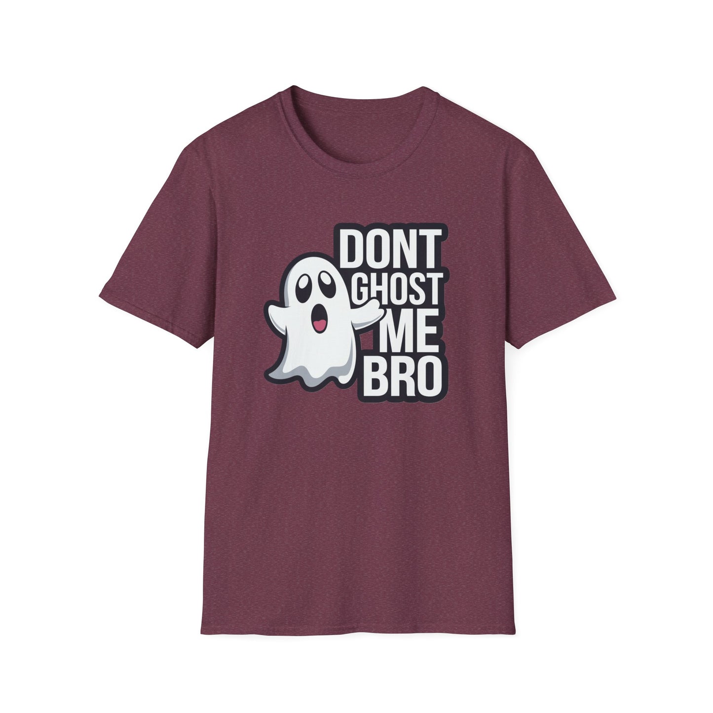Funny Ghost T-Shirt | Don't Ghost Me Bro Tee | Halloween Gift, Casual Wear, Unisex Graphic Tee, Humor Shirt, Spooky Season Style