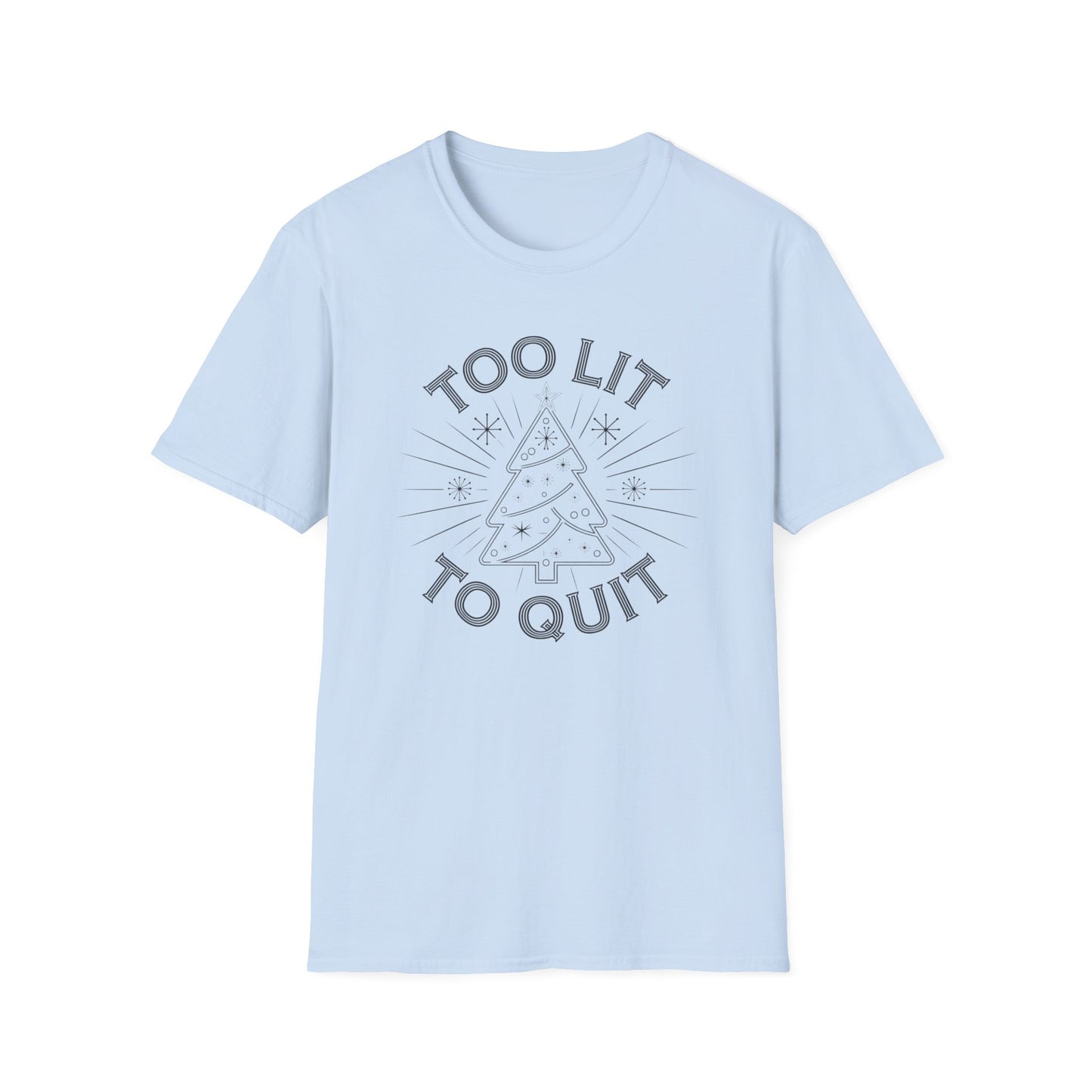 Too Lit to Quit Unisex Softstyle T-Shirt, Funny Holiday Tee, Christmas Apparel, Gift for Him/Her, Casual Wear, Festive Shirt