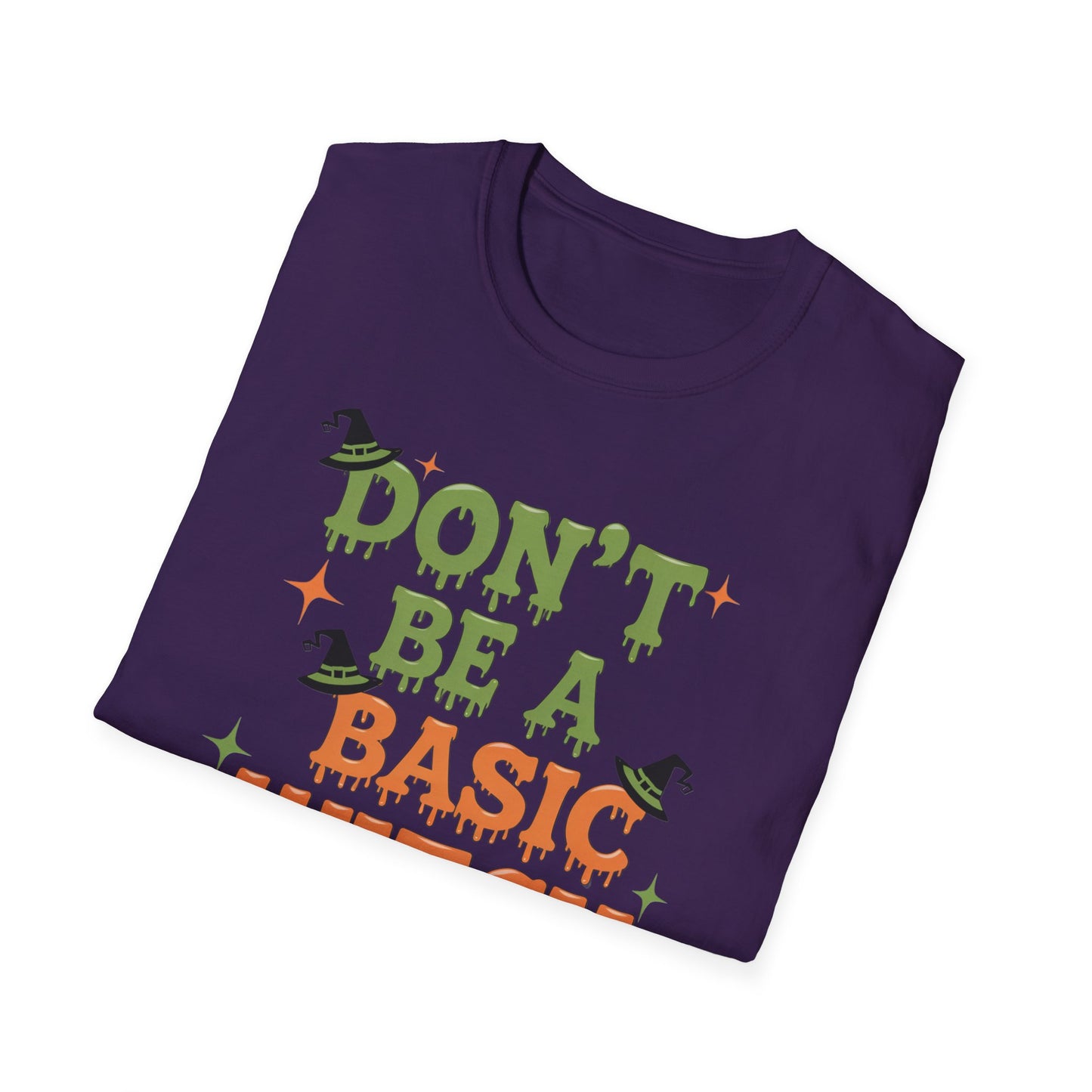 Humorous Halloween T-Shirt - Don't Be A Basic Witch, Fall Fashion, Unisex Tee, Cute Halloween Apparel, Gift for Witches