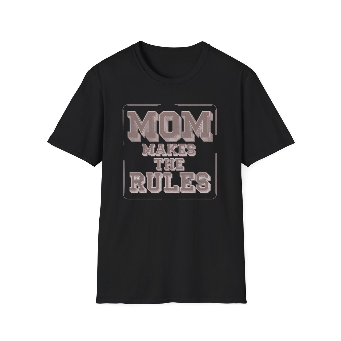 Mom Makes the Rules T-Shirt | Funny Mother's Day Gift, Family Reunion Apparel, Casual Everyday Wear, Unisex Tee, Gift for Mom