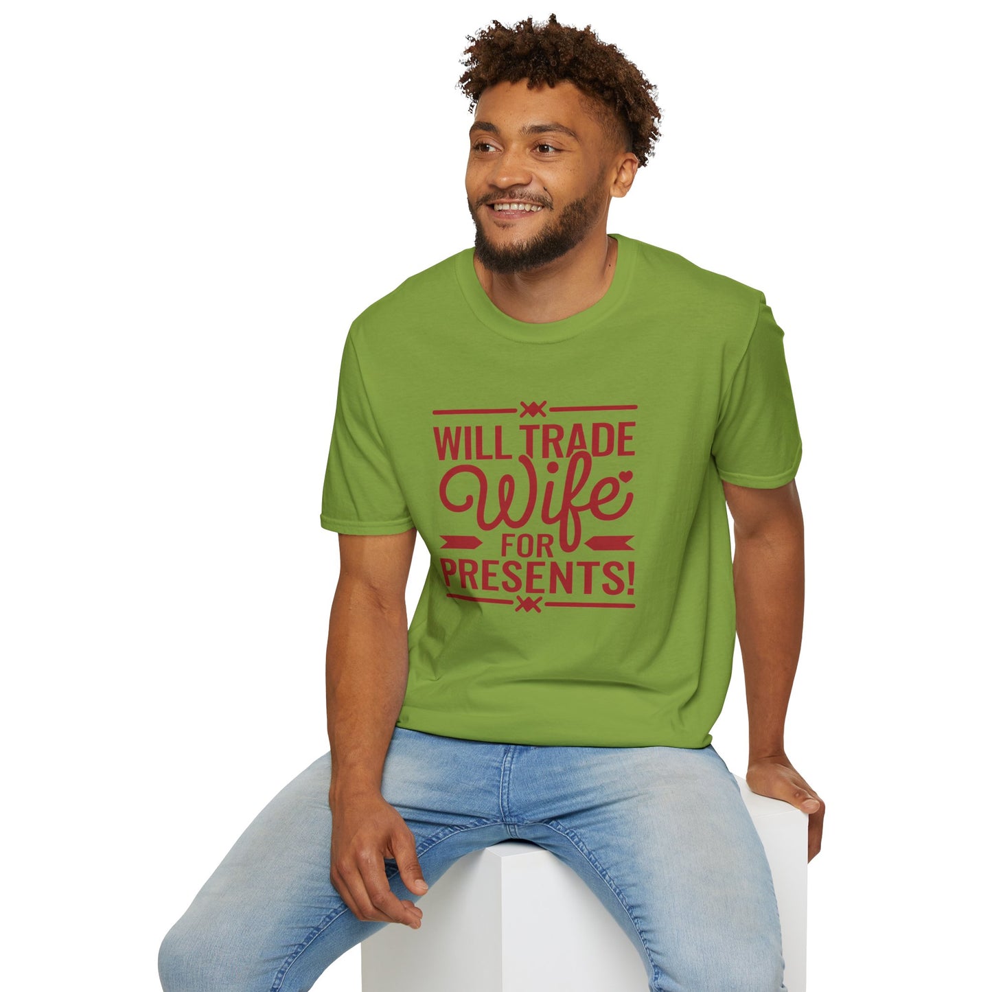 Will Trade Wife for Presents Unisex Softstyle T-Shirt | Funny Gift for Husband, Wife Swap Humor, Anniversary, Valentines