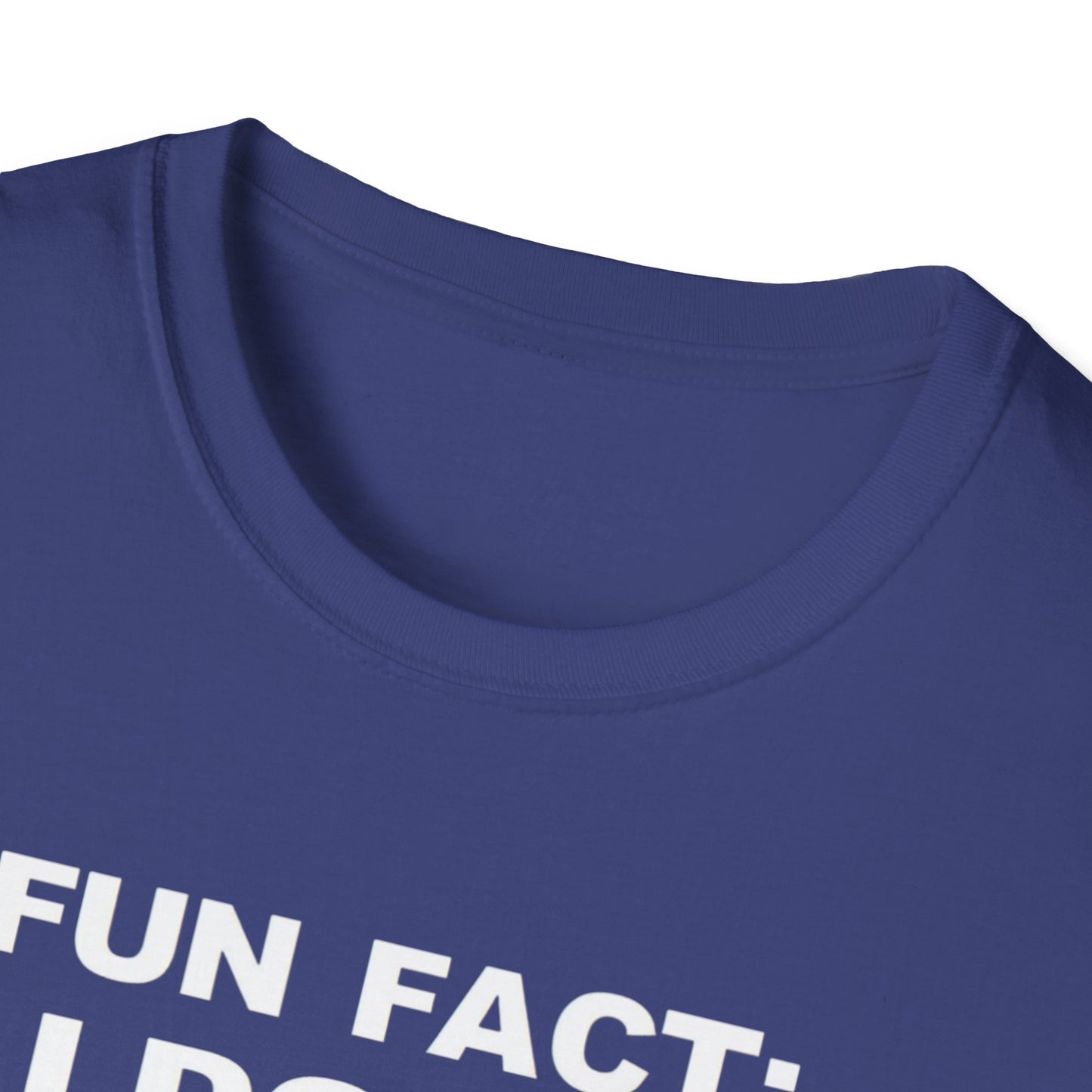 Casual Graphic Tee: Fun Fact I Don't Care, Comfy Shirt for Everyday Wear, Perfect Gift for Friends, Relaxed Style for Any Occasion