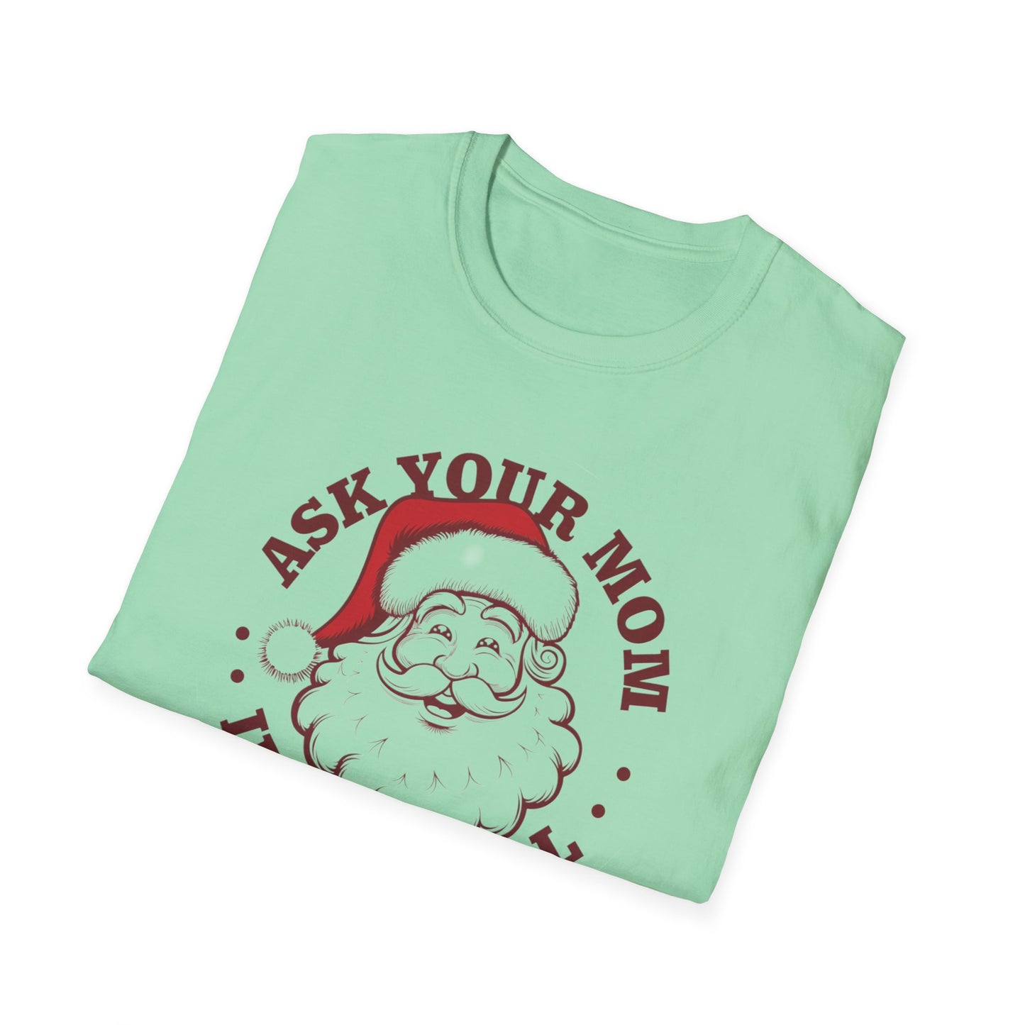Santa Claus Humor T-Shirt, Funny Holiday Tee, Christmas Gift, Unisex Graphic Shirt, Ask Your Mom If I'm Real